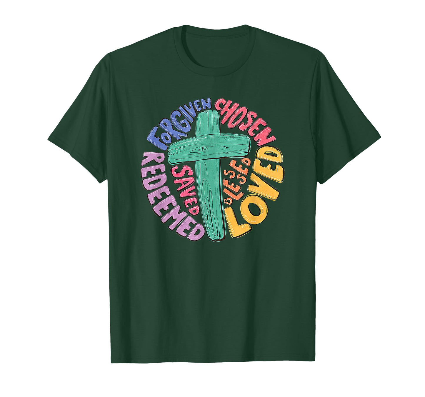 Jesus Cross Forgiven Chosen Loved Redeemed Christian Easter T-Shirt
