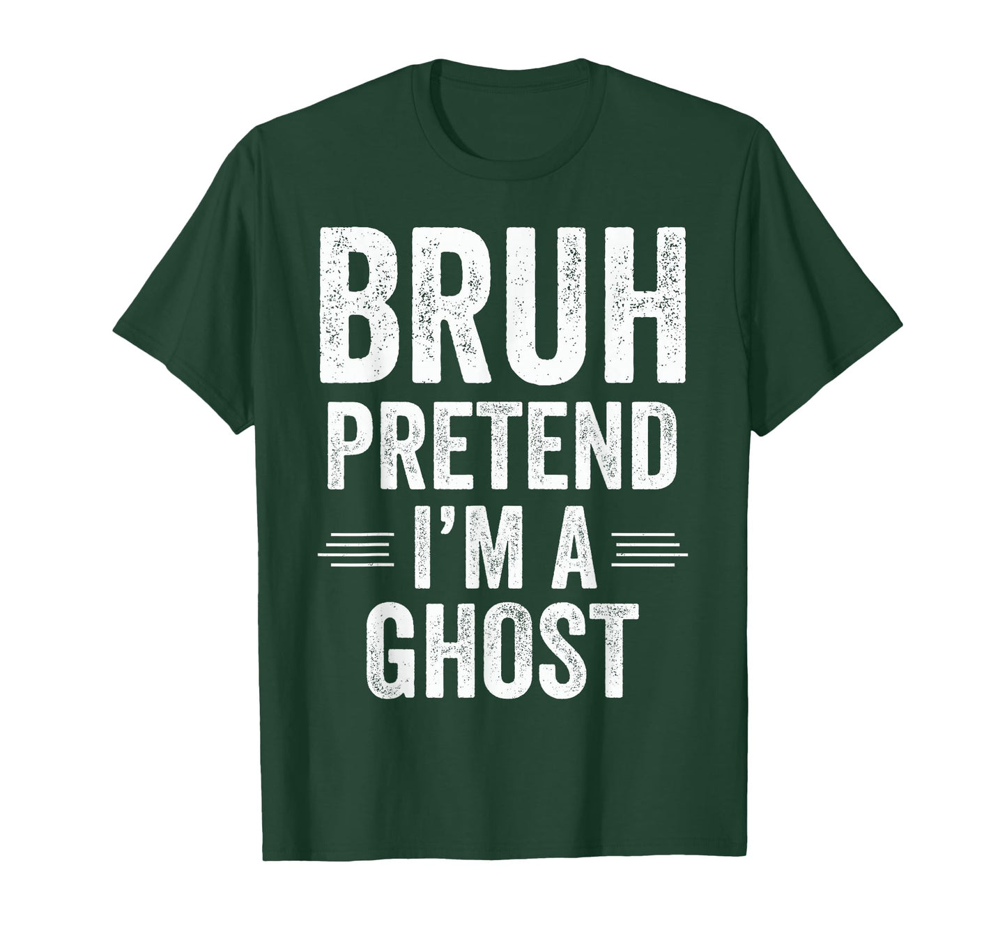 Ghost Costume Halloween Bruh Pretend I'm A Ghost Funny T-Shirt
