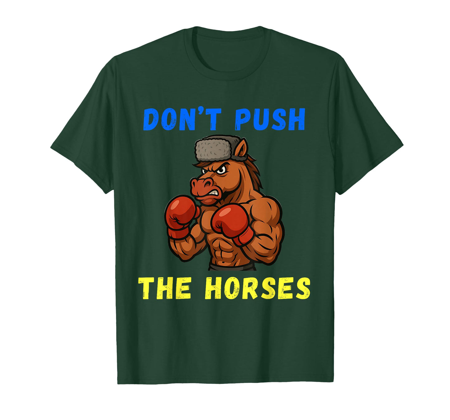Don't Push The Horses Funny Don't Push The Horses Boxing T-Shirt