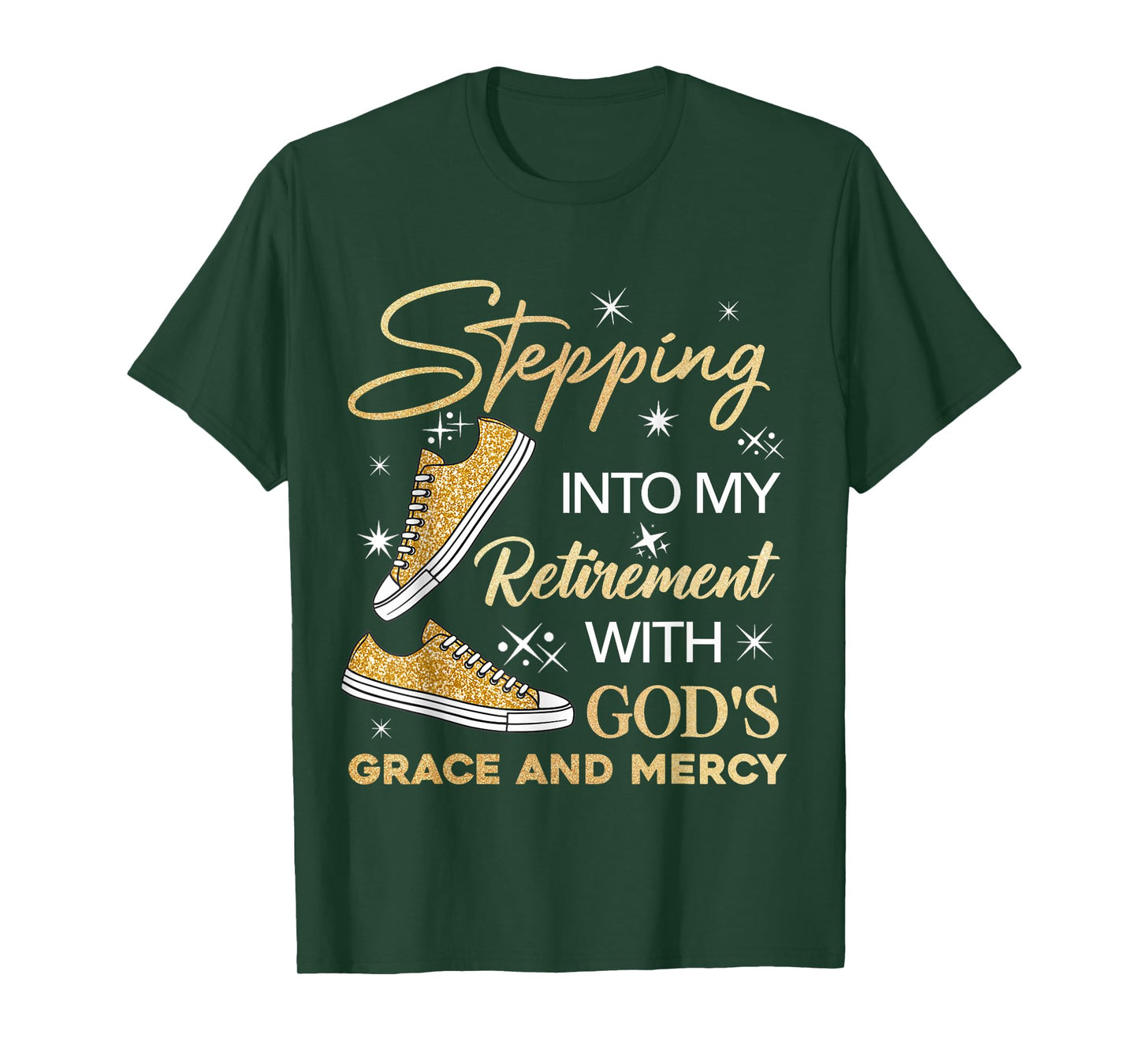 Stepping Into My Retirement with God's Grace and Mercy T-Shirt