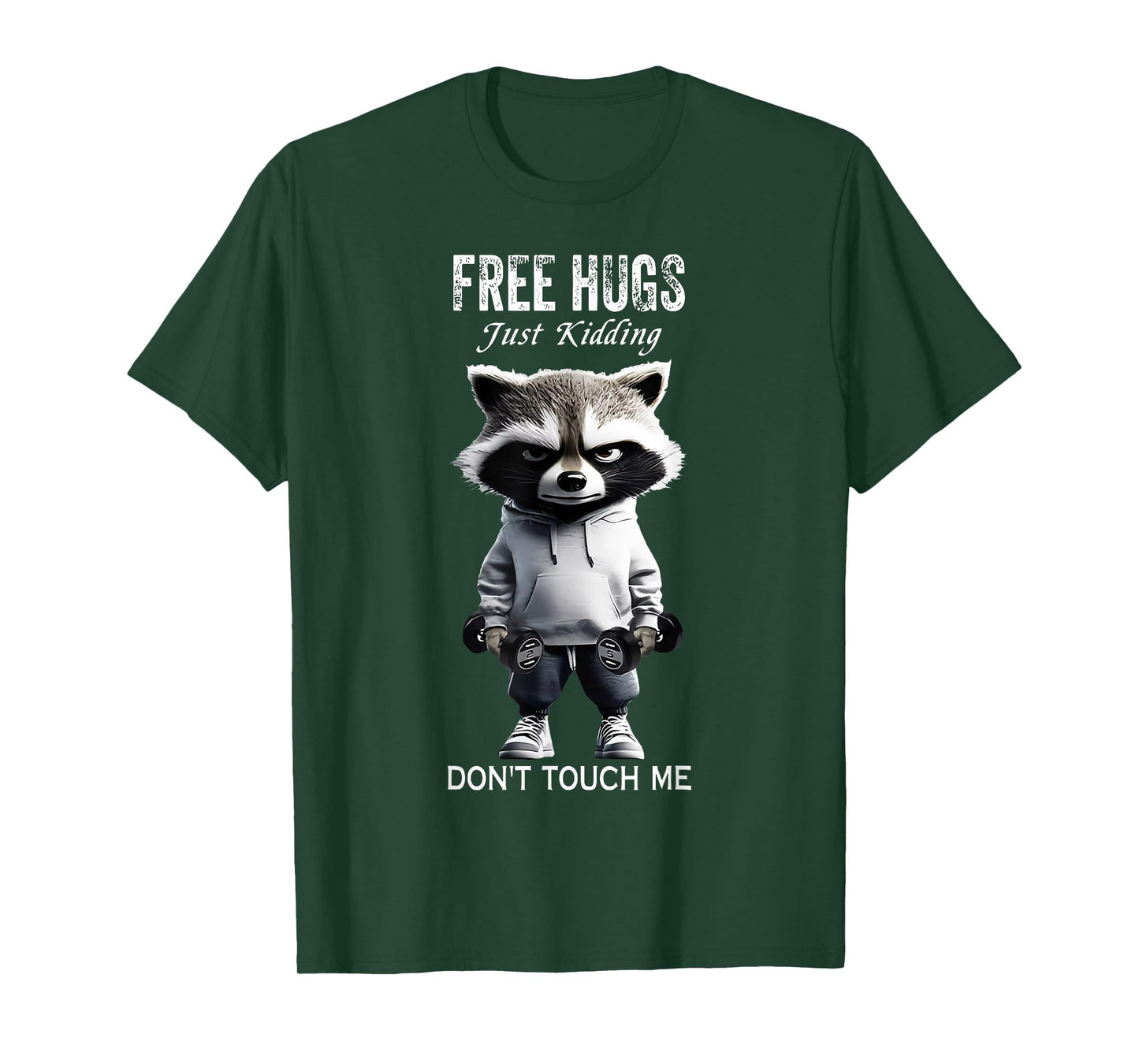 Free hugs Just Kidding Don't Touch Me Racoon Workout Gym T-Shirt