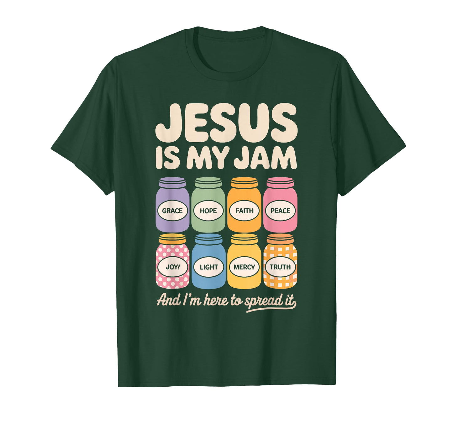 Jesus is My Jam and I'm Here to Spread It - Faith Hope T-Shirt