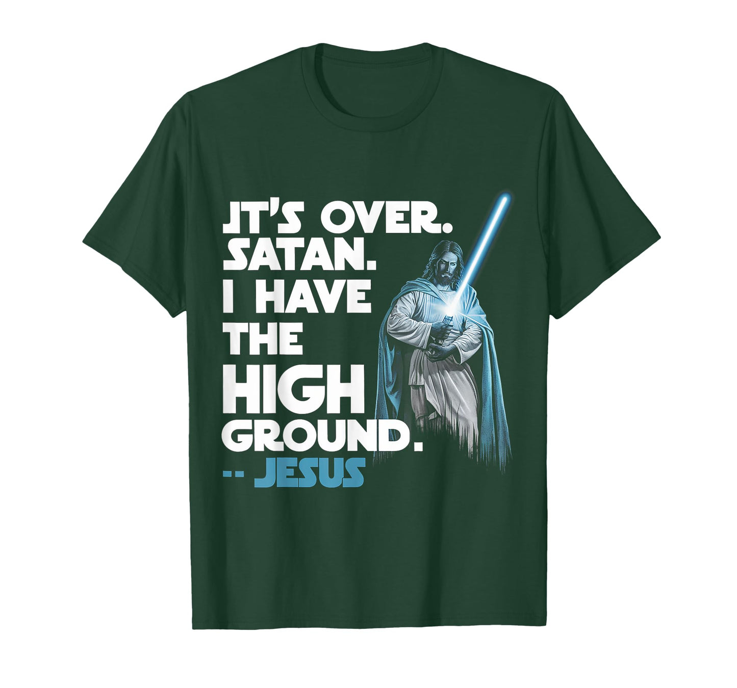 It Is Over Satan I Have High Ground Jesus T-Shirt
