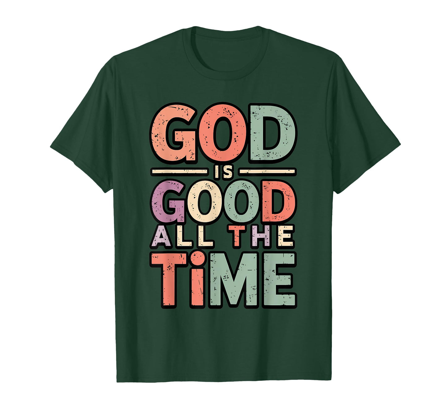 God is Good All The Time Spiritual Saying Bible Scripture T-Shirt