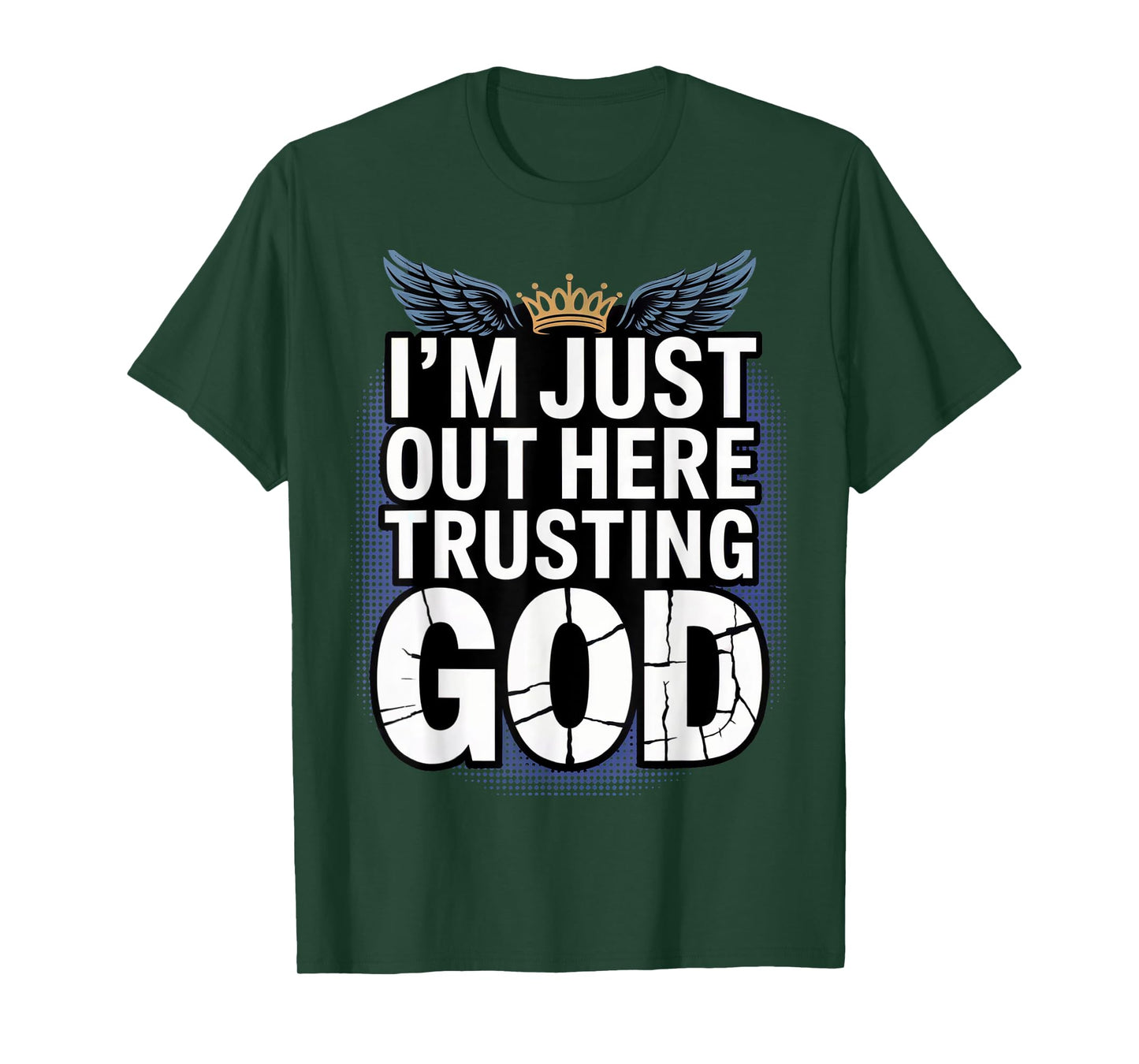 I'm just Out here Trusting God Christian Religious Faith T-Shirt