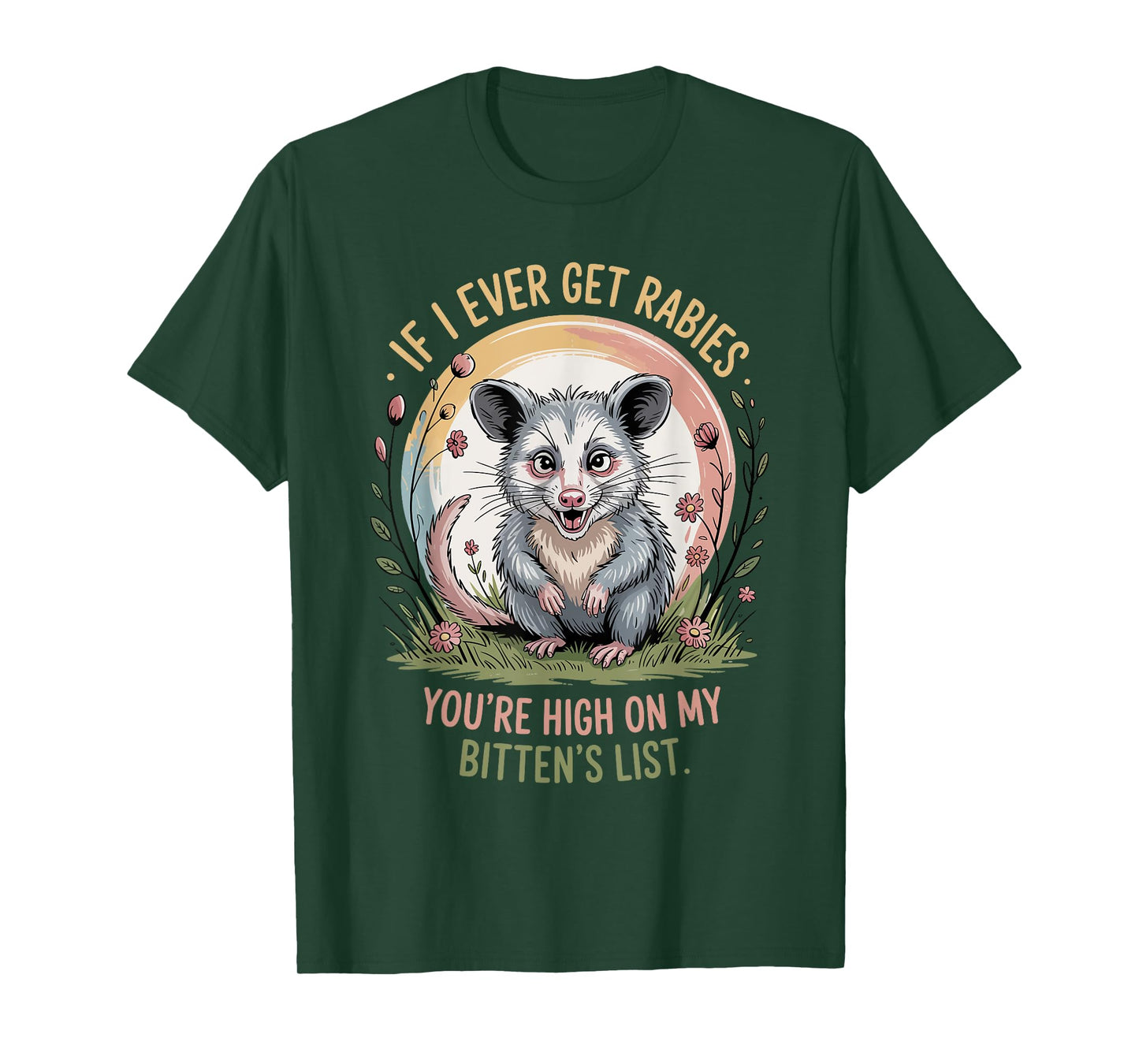 If I Ever Get Rabies You're High On My Biting List Humor T-Shirt