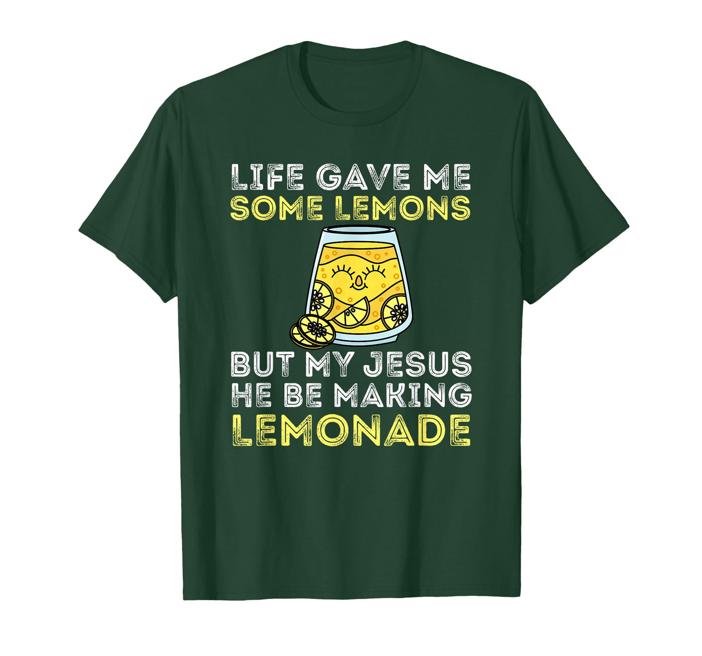 Life Gave Me Some Lemons But My Jesus He Be Making Lemonade T-Shirt