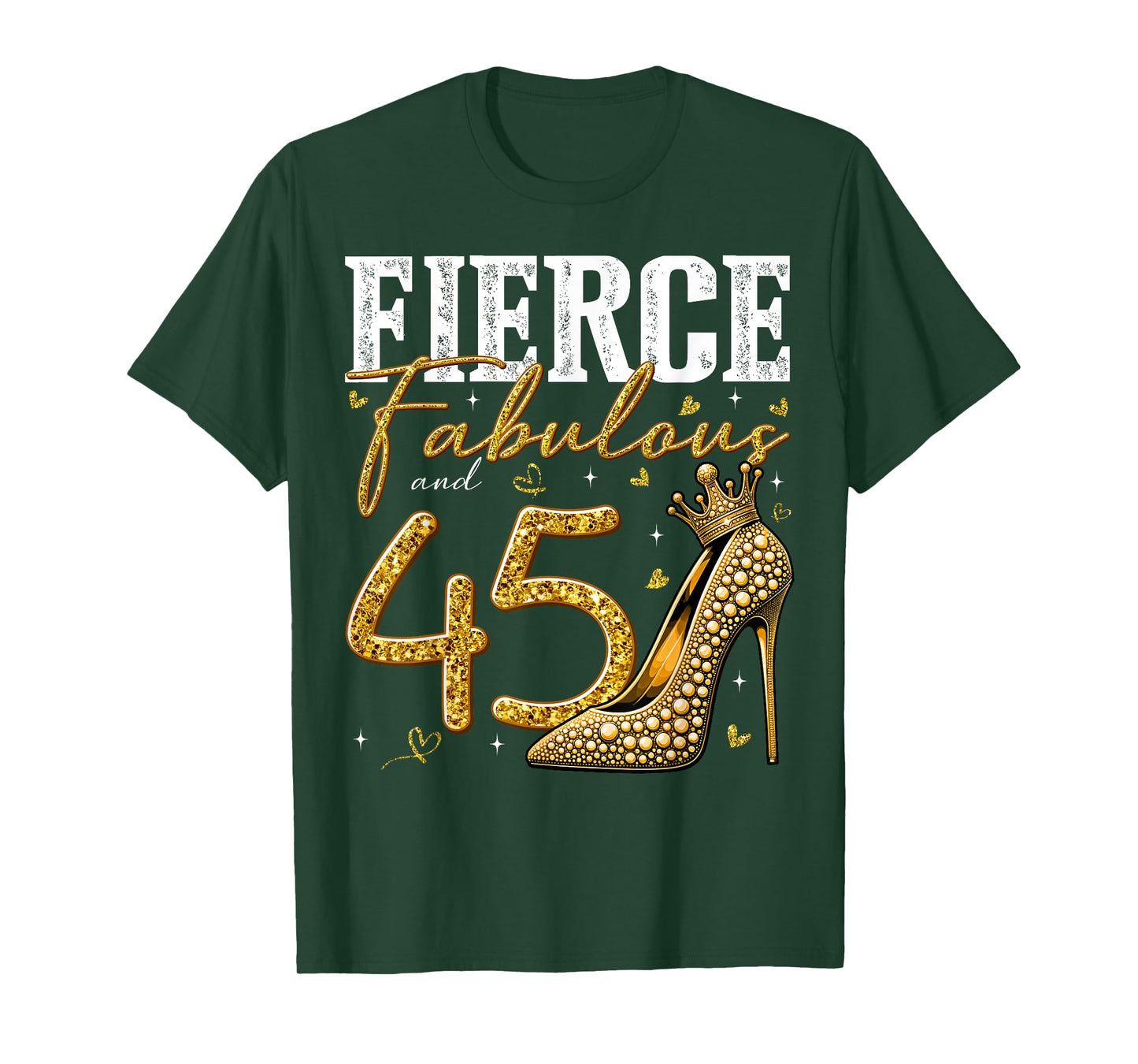 45th Birthday Fierce Fabulous and 45 Year Old Gifts Heels T-Shirt