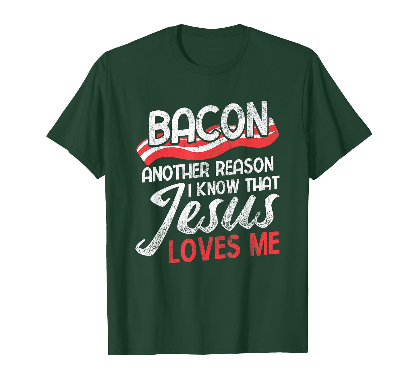 Bacon Another Reason I Know Christian Religious Jesus T-Shirt
