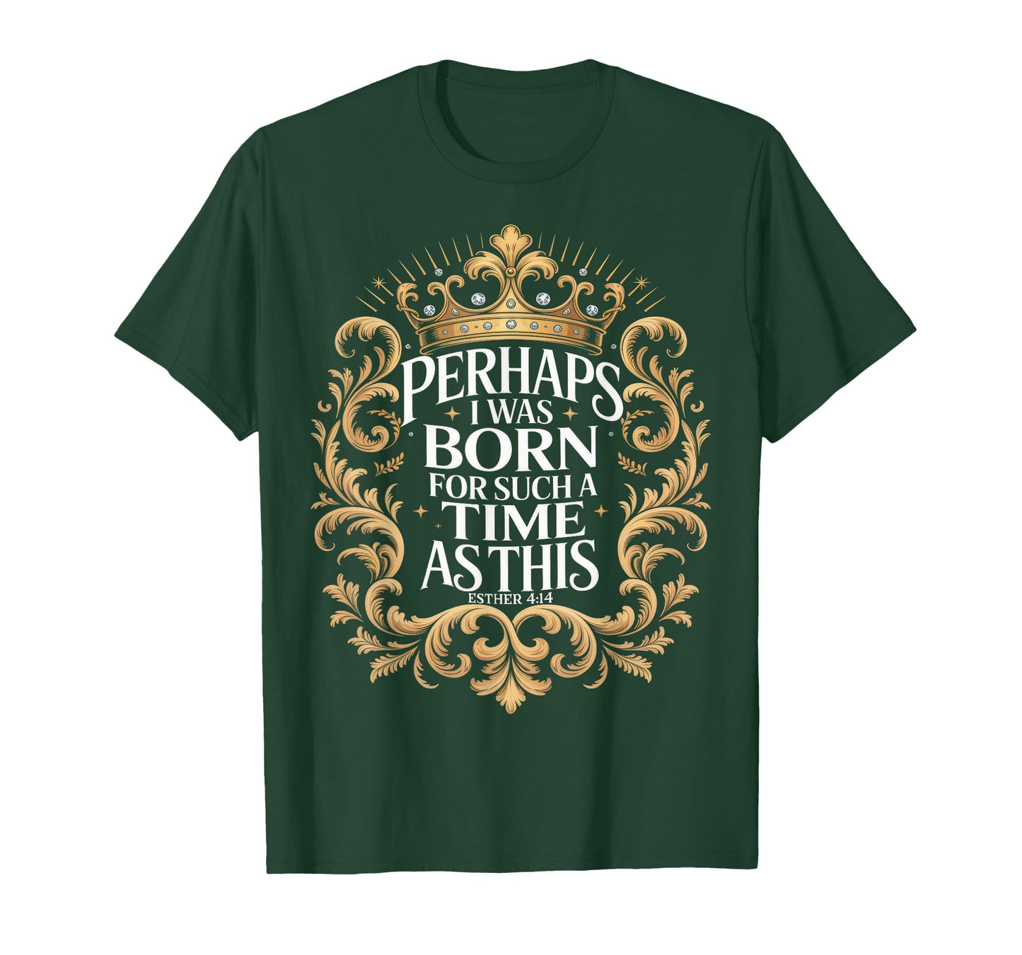 Born For Such A Time As This Esther 414 Crown T-Shirt