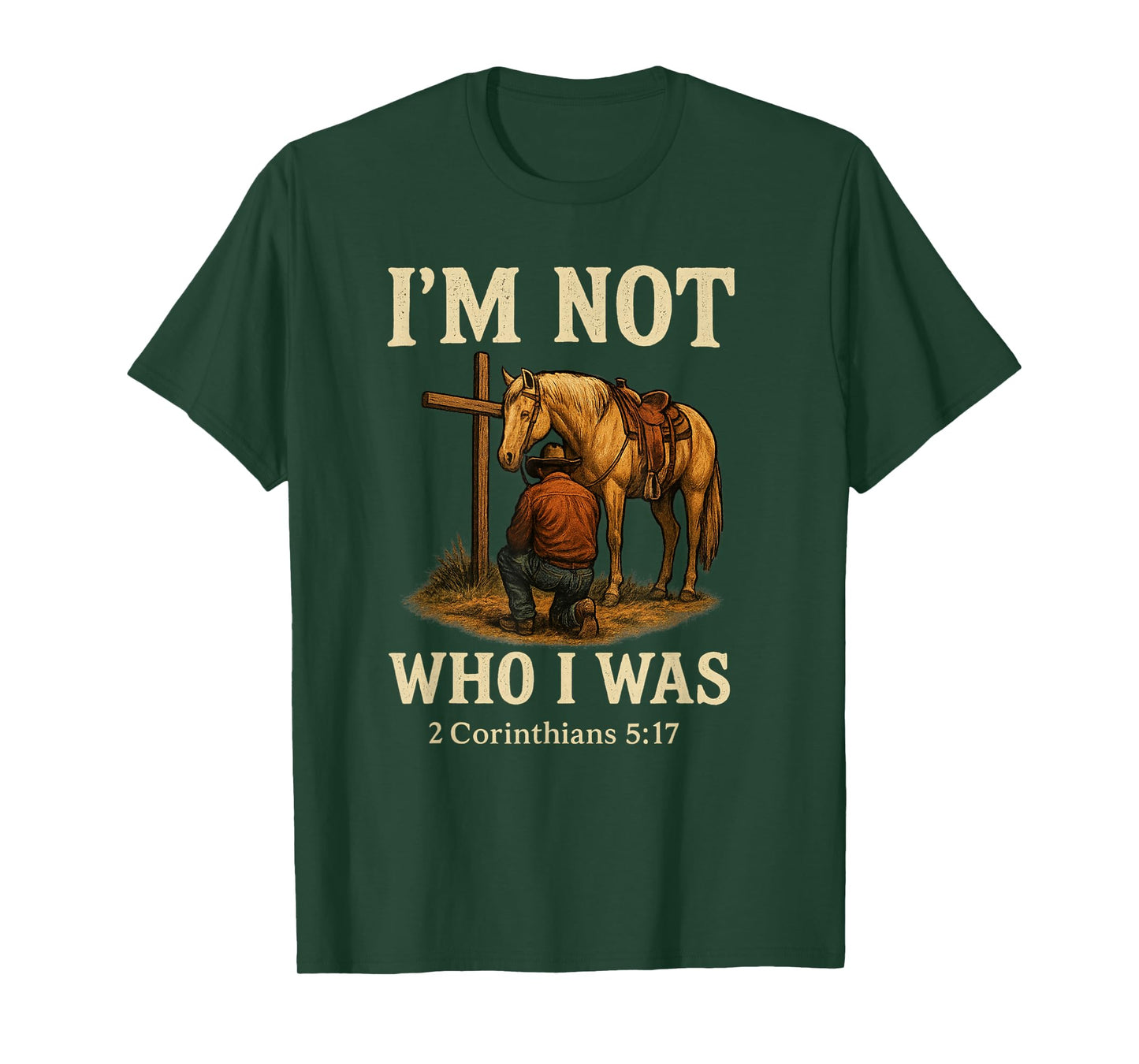 I'm Not Who I Was - Cowboy Redemption Western Scripture T-Shirt