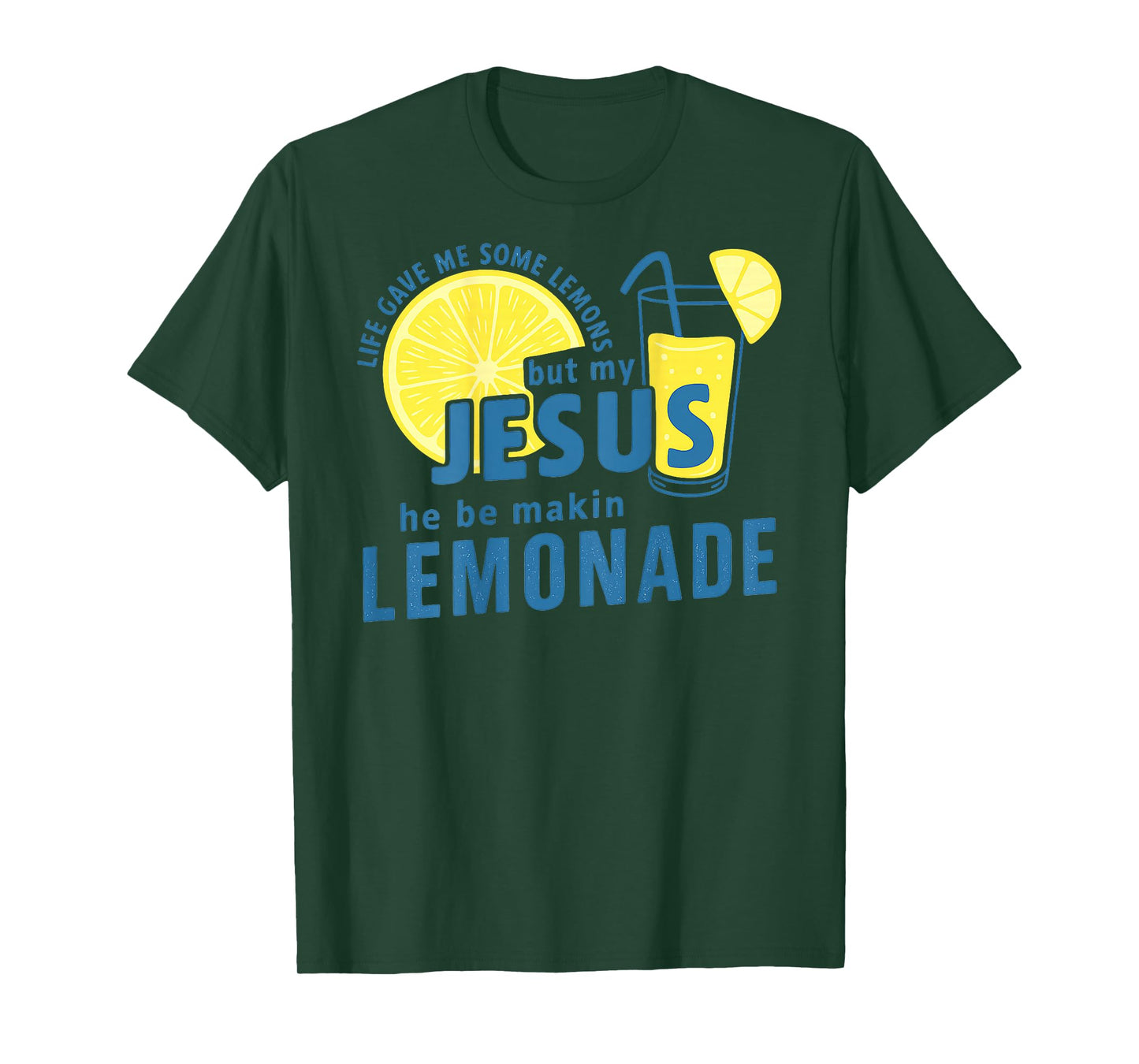 Life Lemons But My Jesus Makes Lemonade Quote - On Back T-Shirt