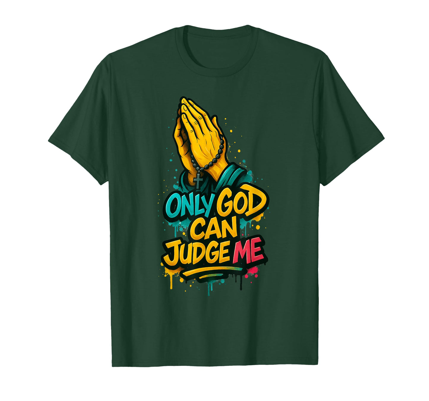 Only God Can Judge Me Hip Hop Saying Religious Graffiti T-Shirt