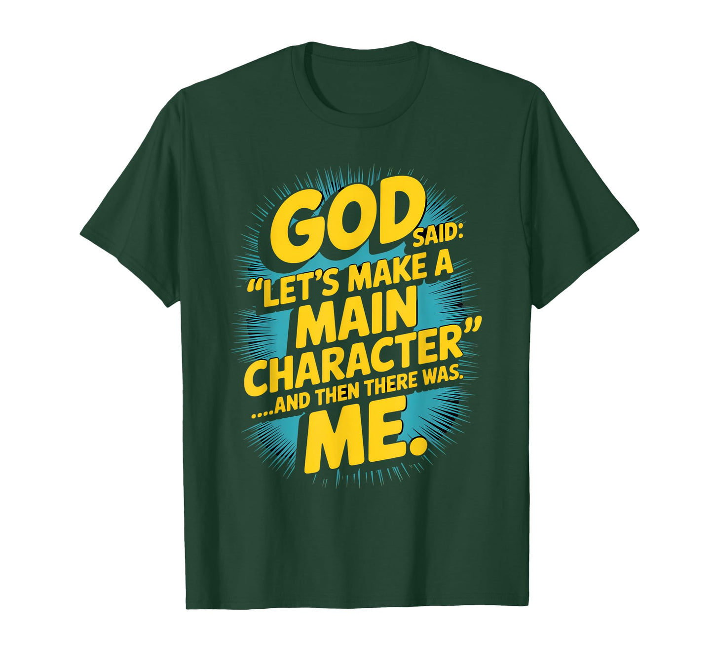 God Said Let's Make A Main Character Me T-Shirt