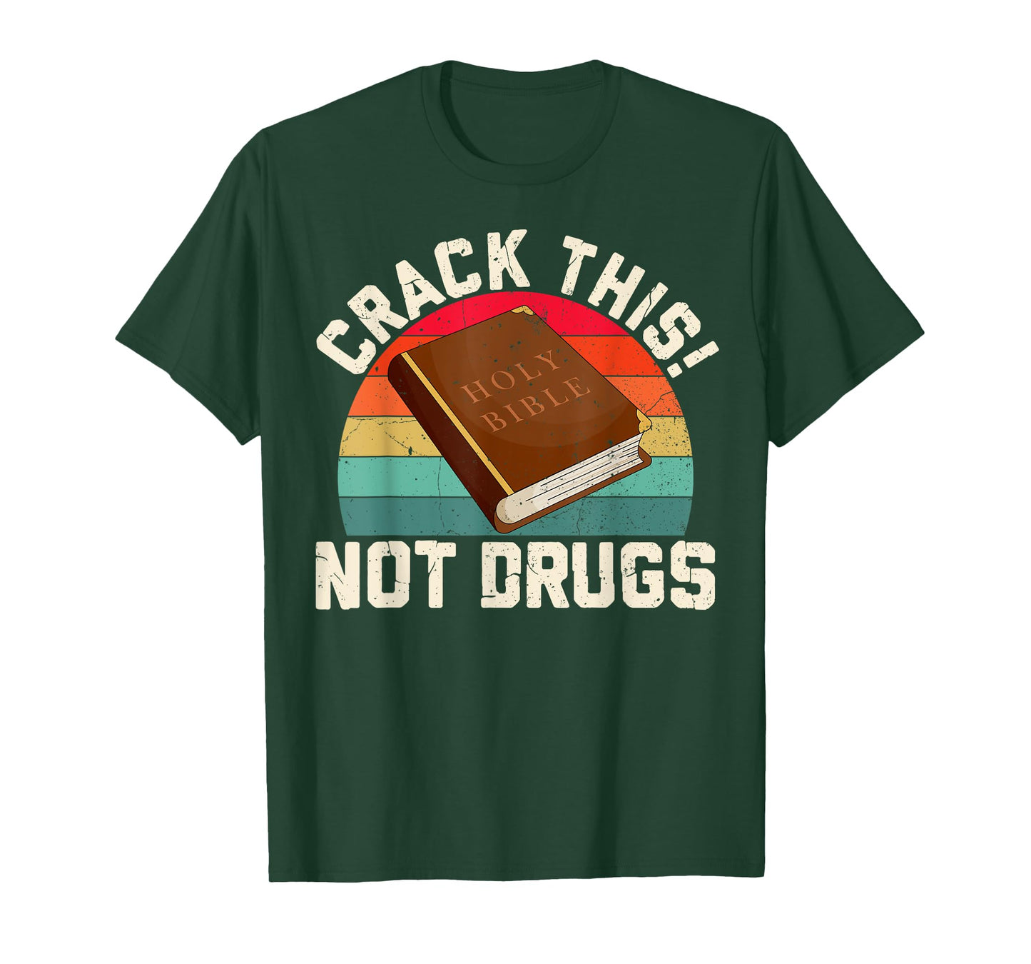 Crack This Not Drugs Holy Bible Christian God Saying T-Shirt
