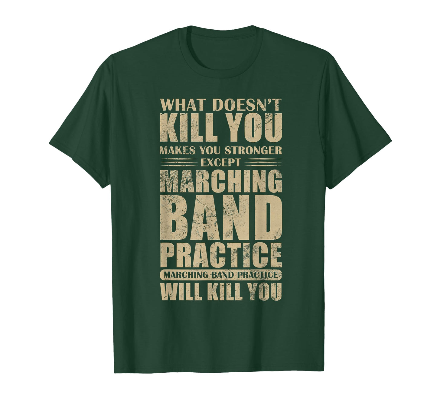 What Doesn't Kill You Makes You Stronger Marching Band T-Shirt