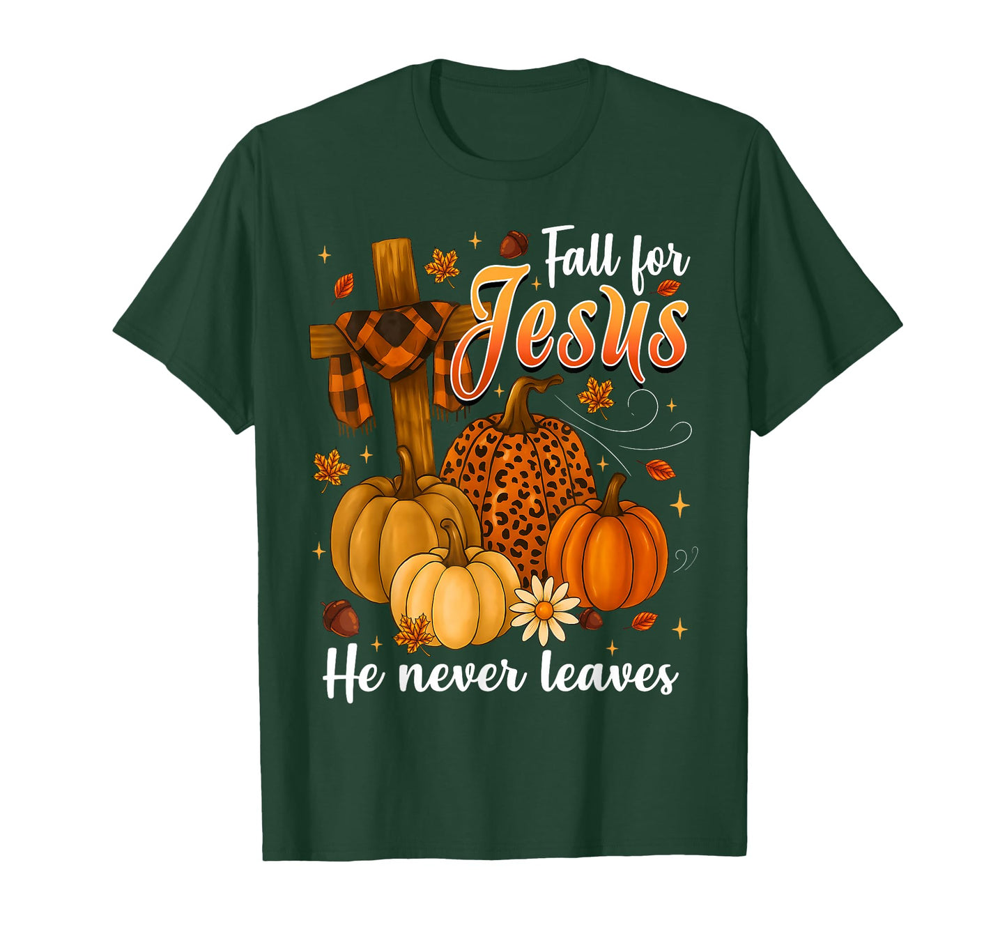 Fall For Jesus He Never Leaves Leaves Autumn Christian Women T-Shirt