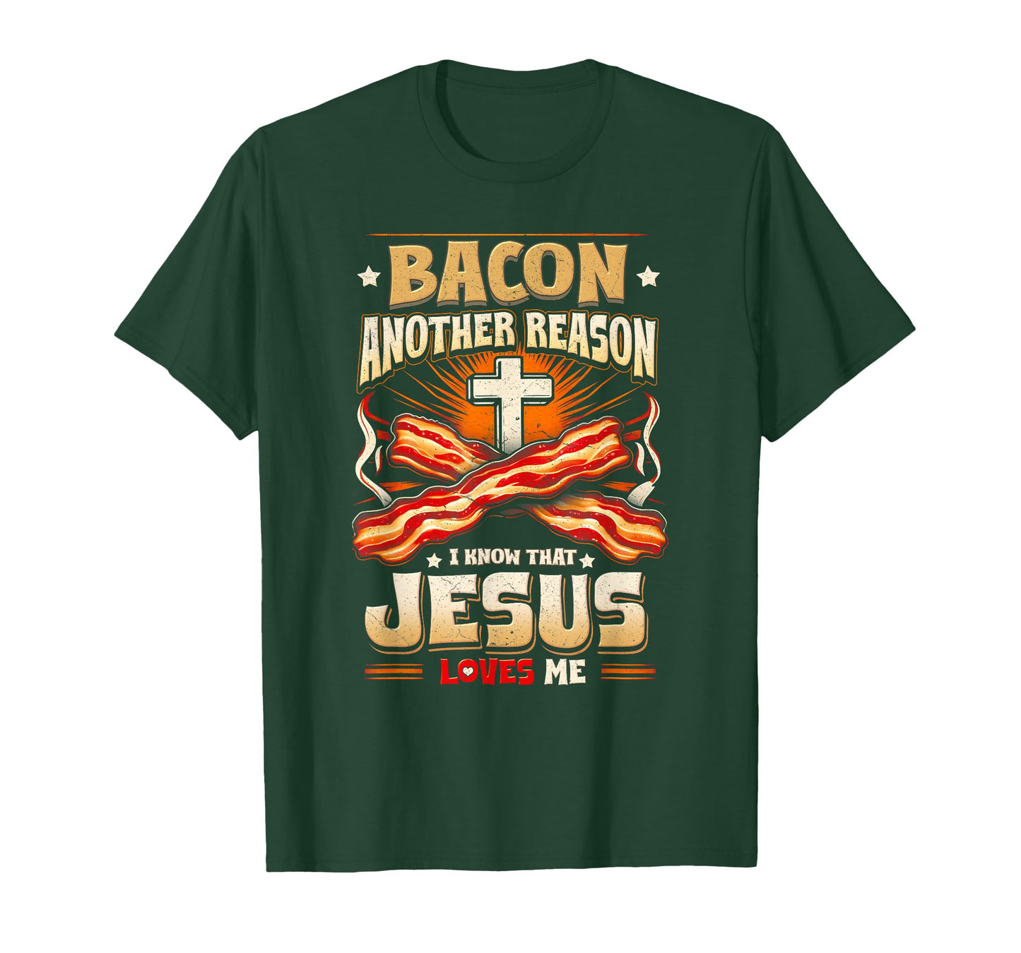 Bacon Another-Reason I Know Jesus Loves Me Bacon Jesus Love T-Shirt