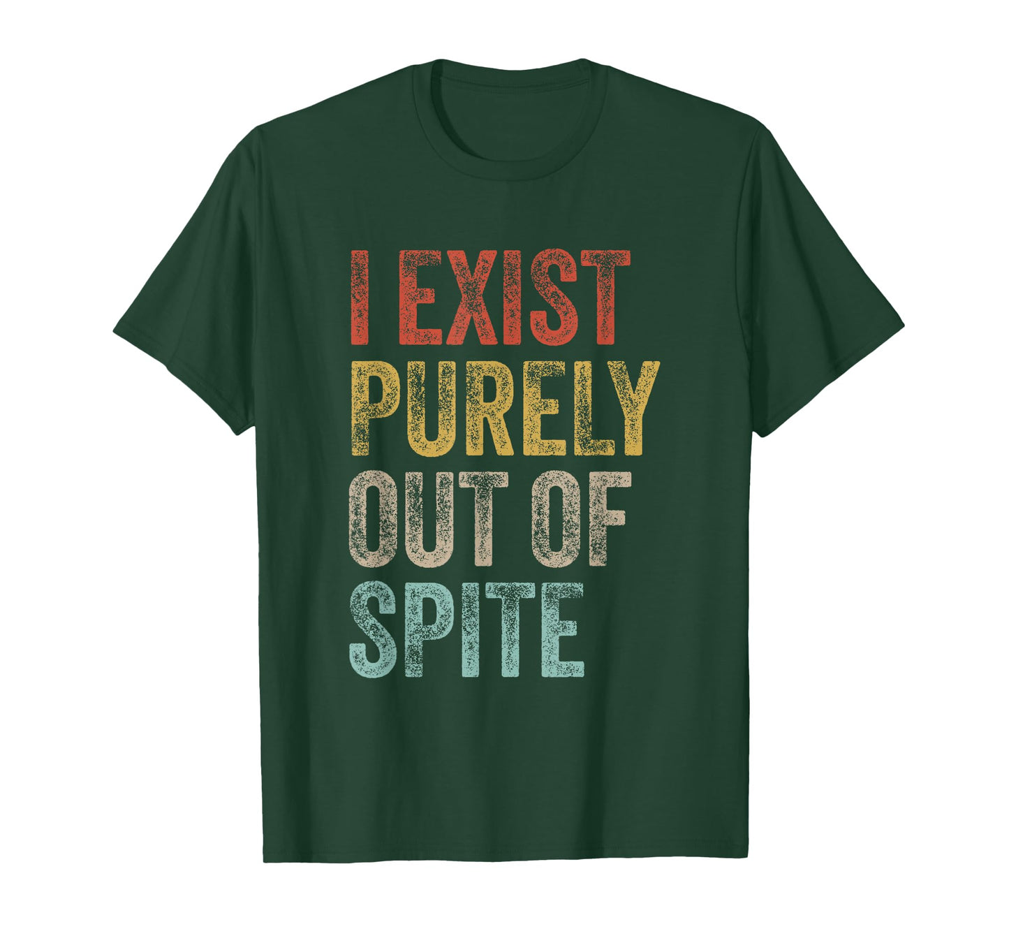 I Exist Purely Out Of Spite Funny Quote Retro Sarcasm T-Shirt