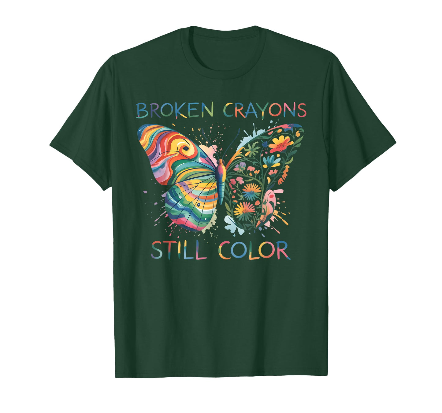Broken Crayons Still Color Rainbow Butterfly Motivational T-Shirt