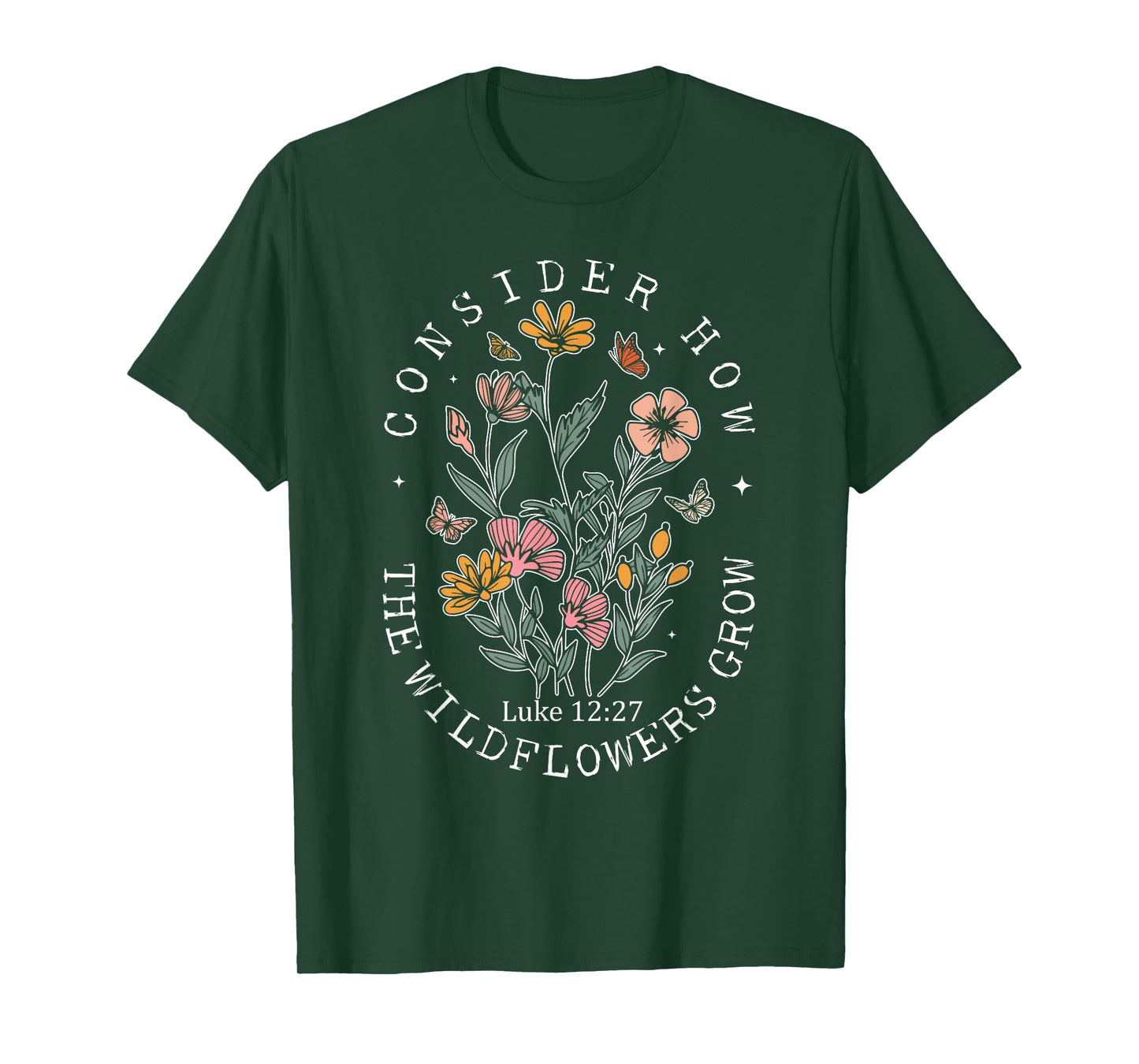 Consider How The Wildflowers Grow Jesus God Christian Women T-Shirt
