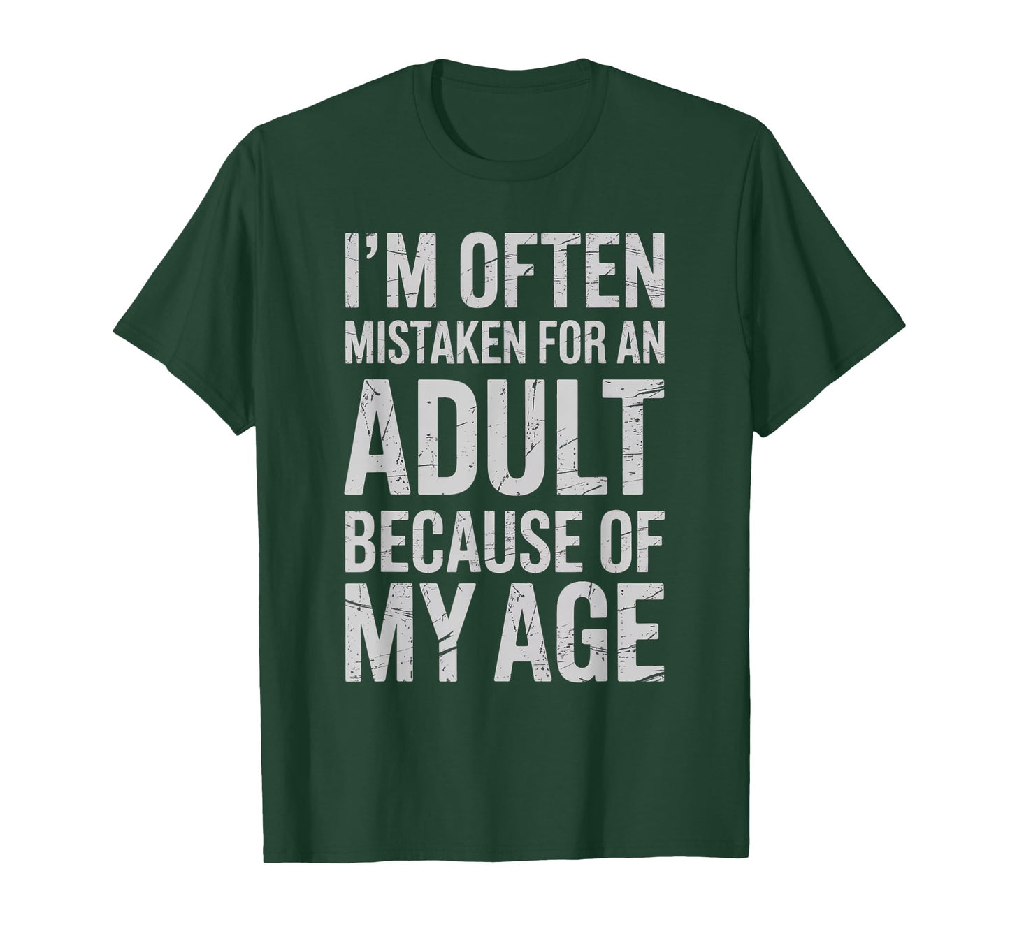 I’m Often Mistaken for an Adult Because of My Age Funny T-Shirt