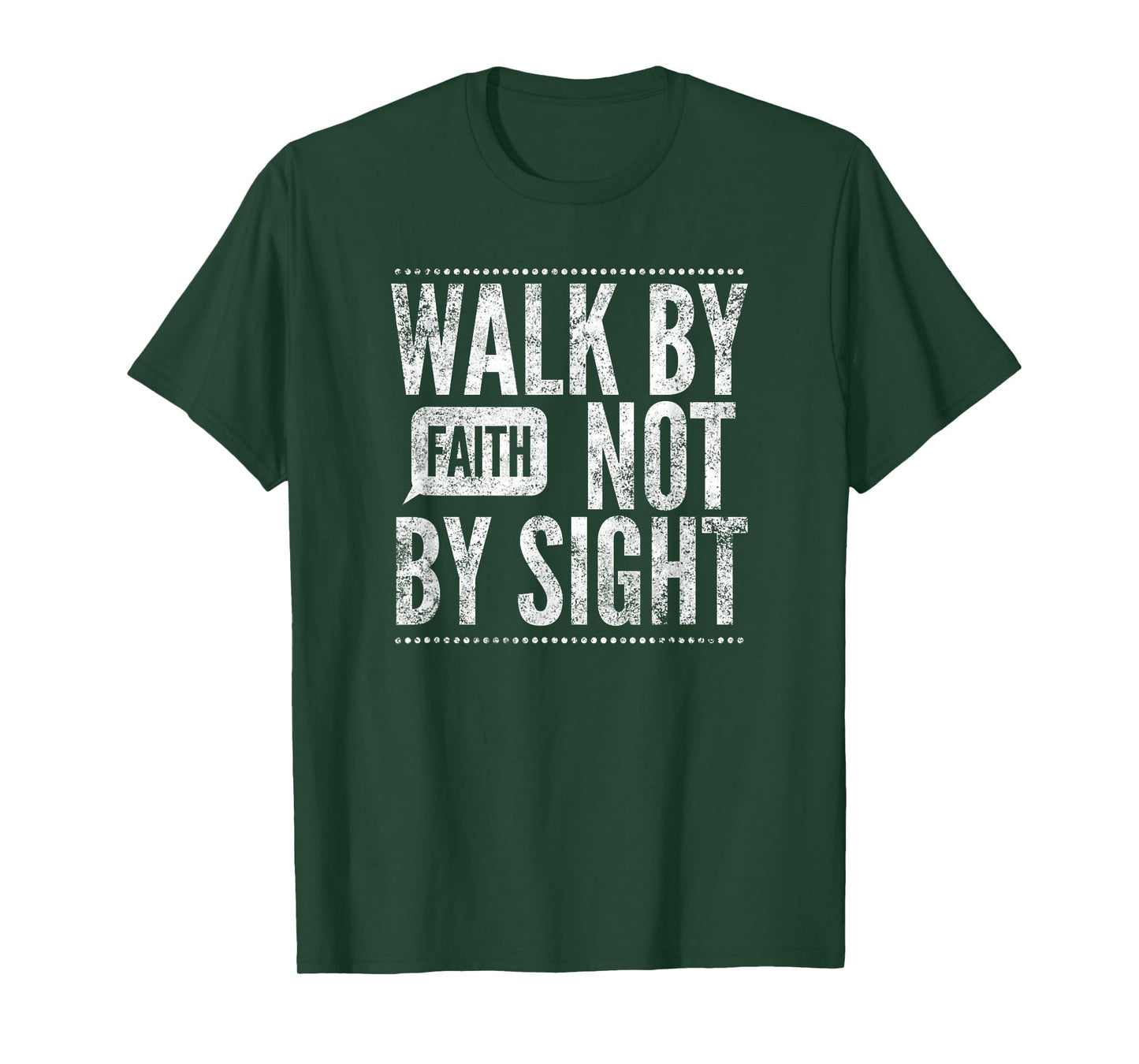 Walk by Faith Not by Sight T-Shirt