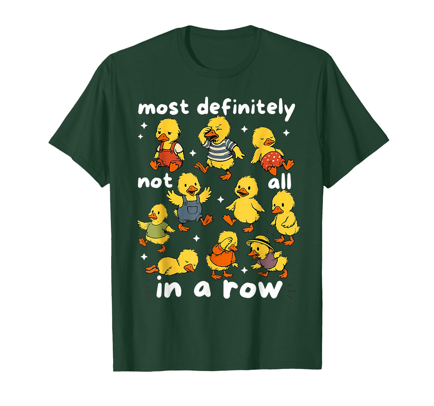 Most Definitely Not All In A Row Funny Duck Mental Health T-Shirt