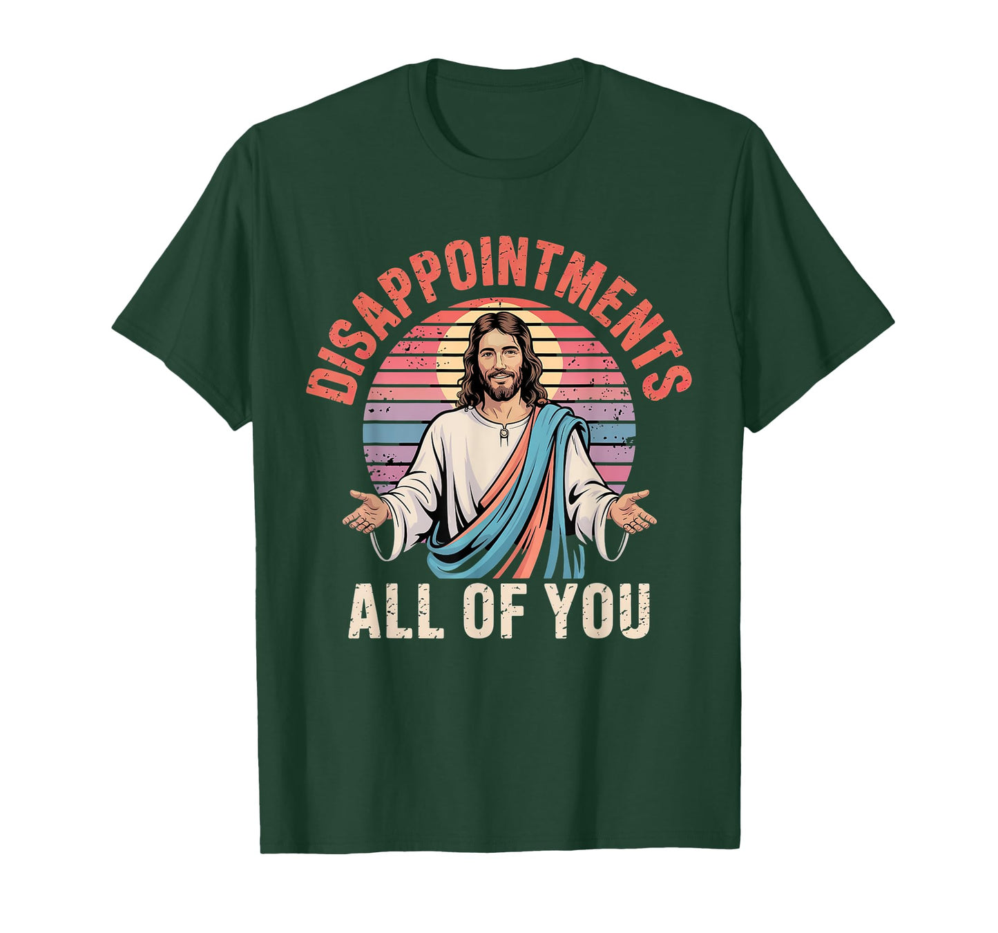 Disappointments Sarcastic All Of You Christian Jesus Funny T-Shirt