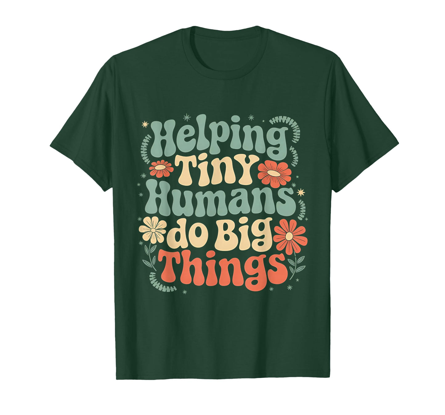 Helping Tiny Humans Do Big Things Groovy Cute funny T-Shirt