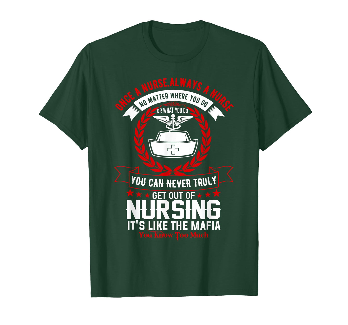 Once A Nurse Always A Nurse Mafia Humor Quote T-Shirt