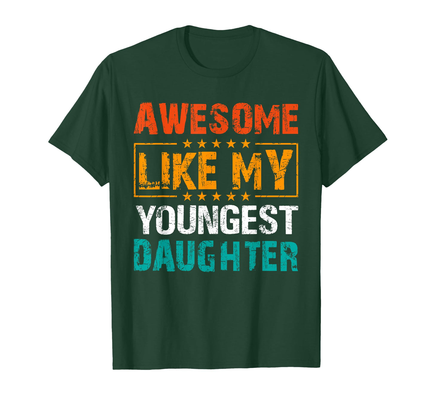 Awesome Like My Youngest Daughter Father’s Day Humor Dad Mom T-Shirt