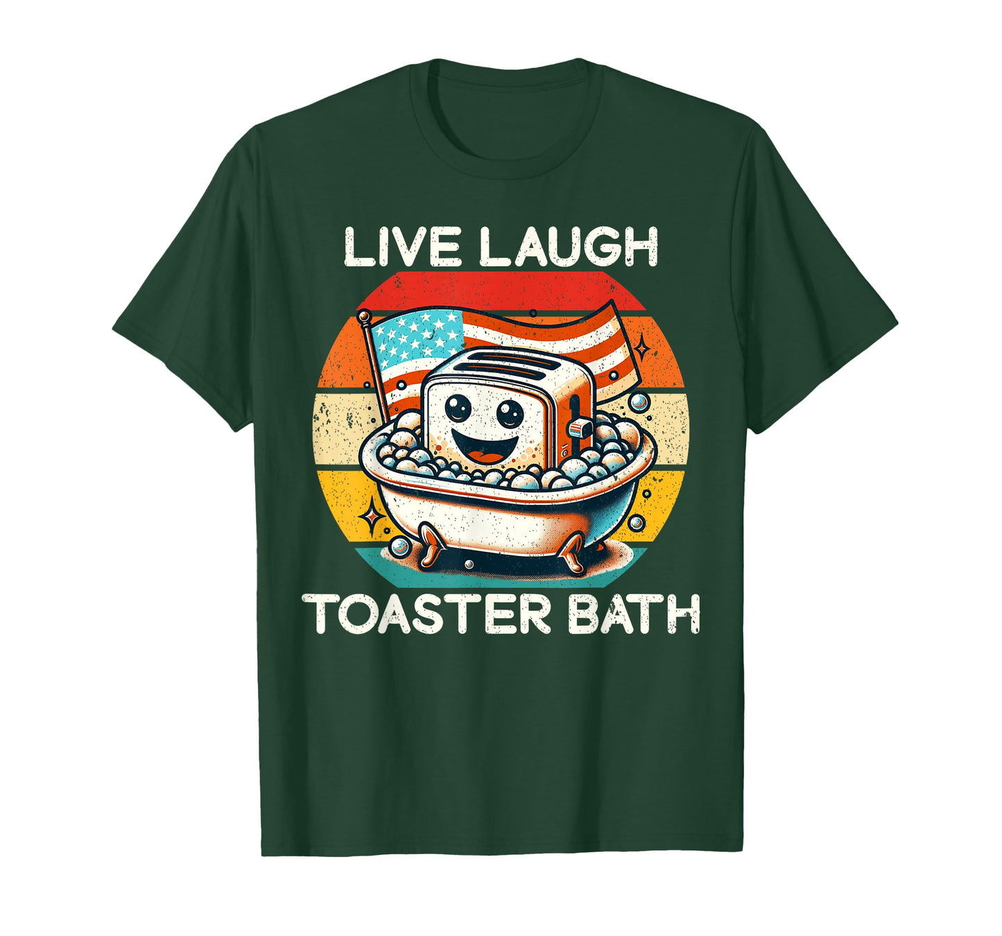 Live Laugh Toaster Bath Funny Saying USA flag T-Shirt