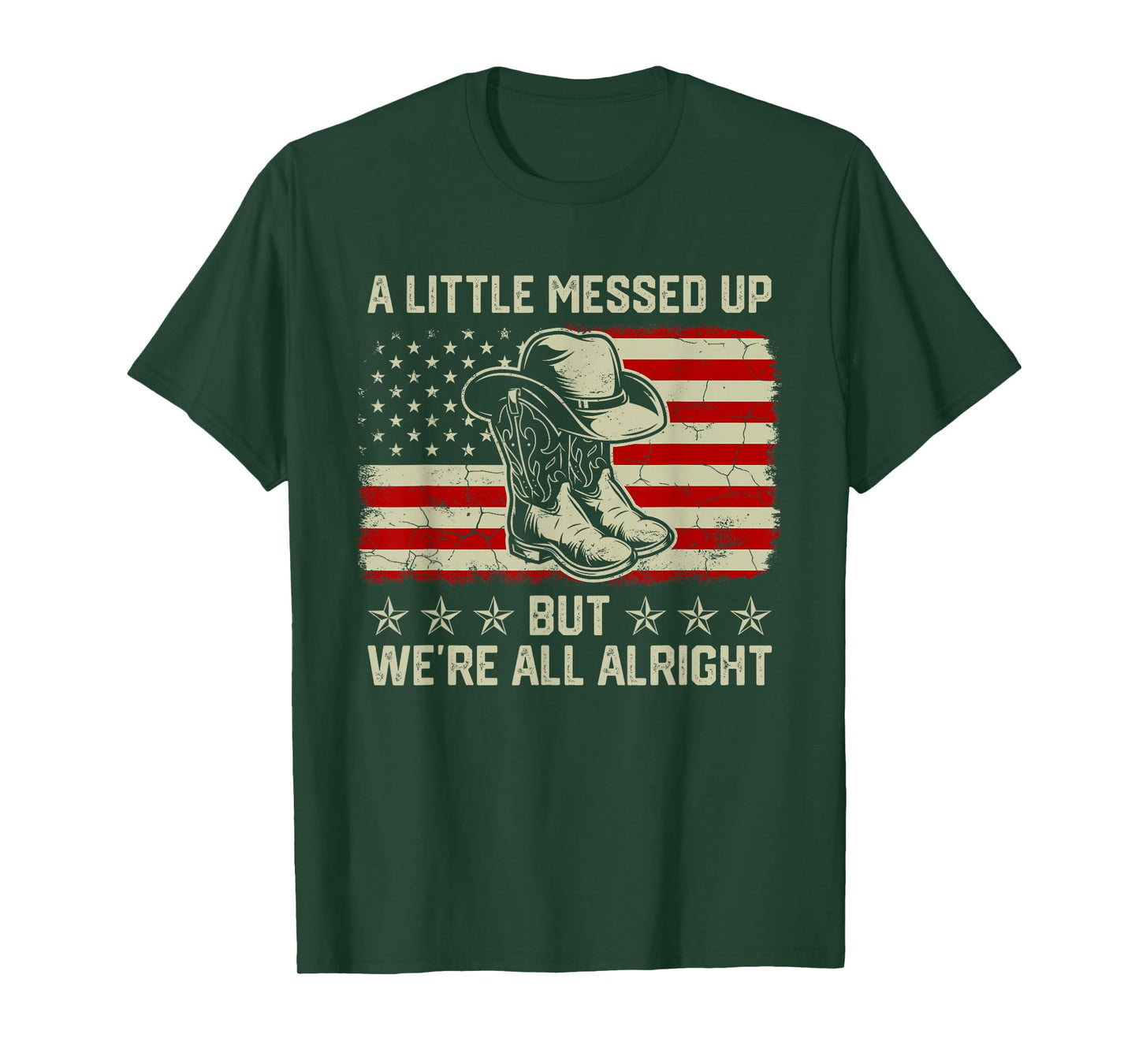 Little Messed Up But We're All Alright Country Music T-Shirt