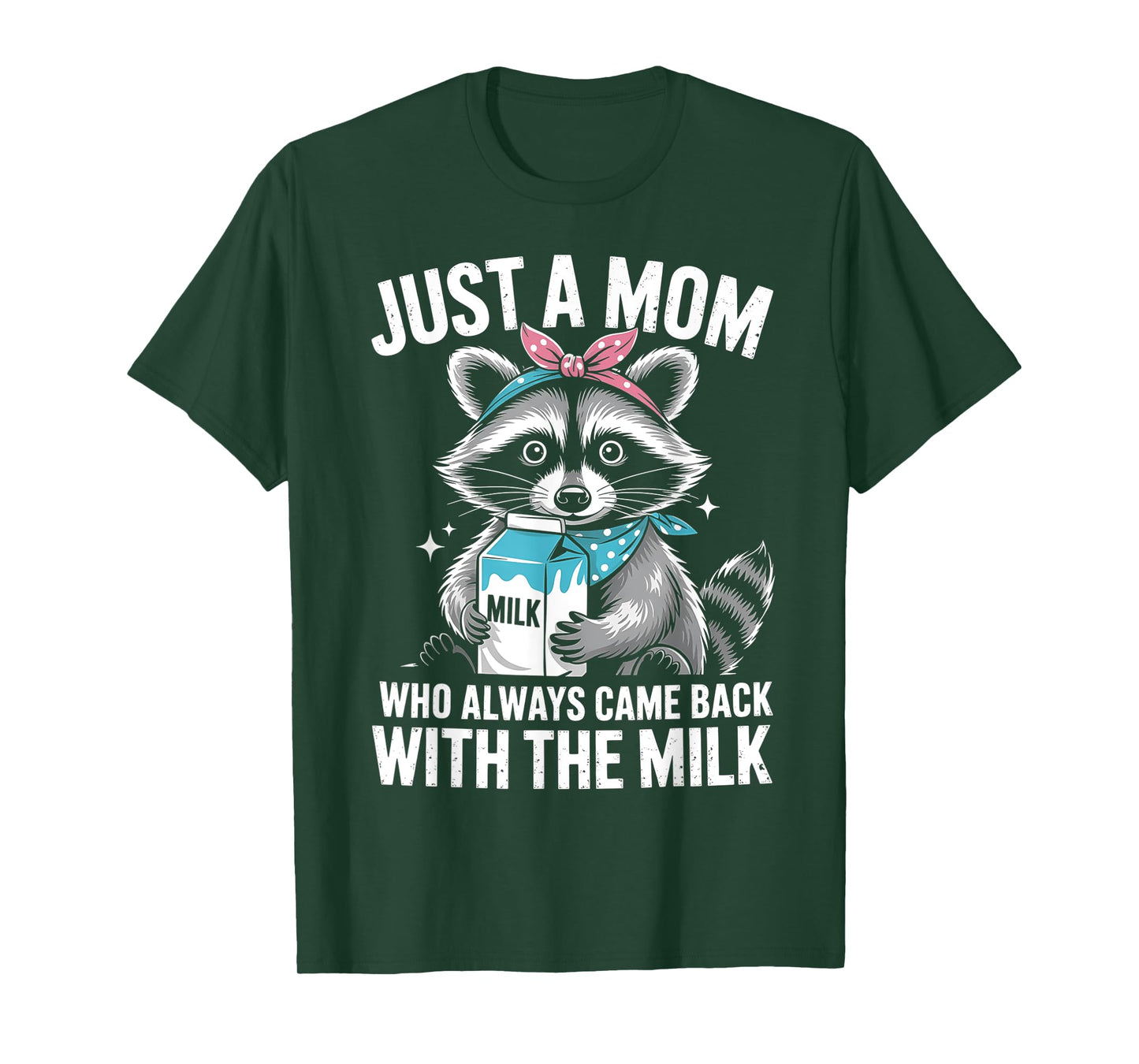 Just a mom who always came back with the milk mothers day T-Shirt