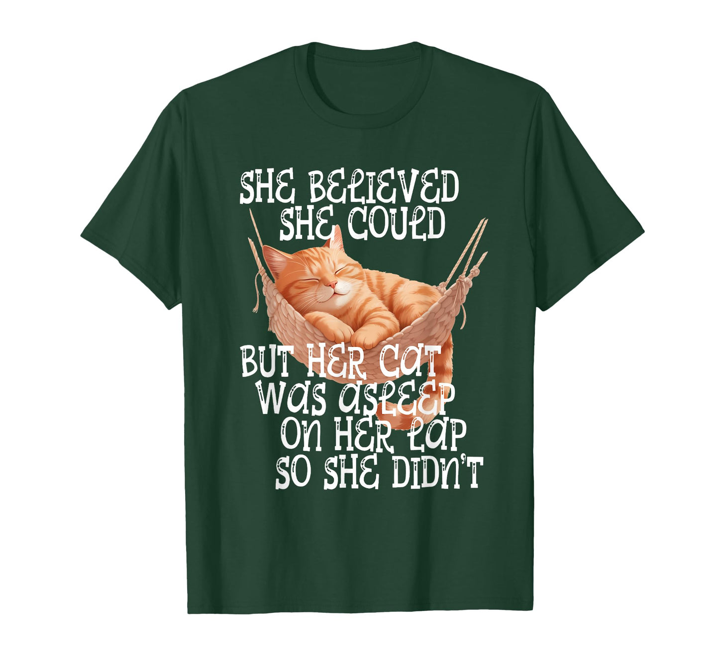 She Believed She Could but Her Cat was Asleep On Her Lap T-Shirt