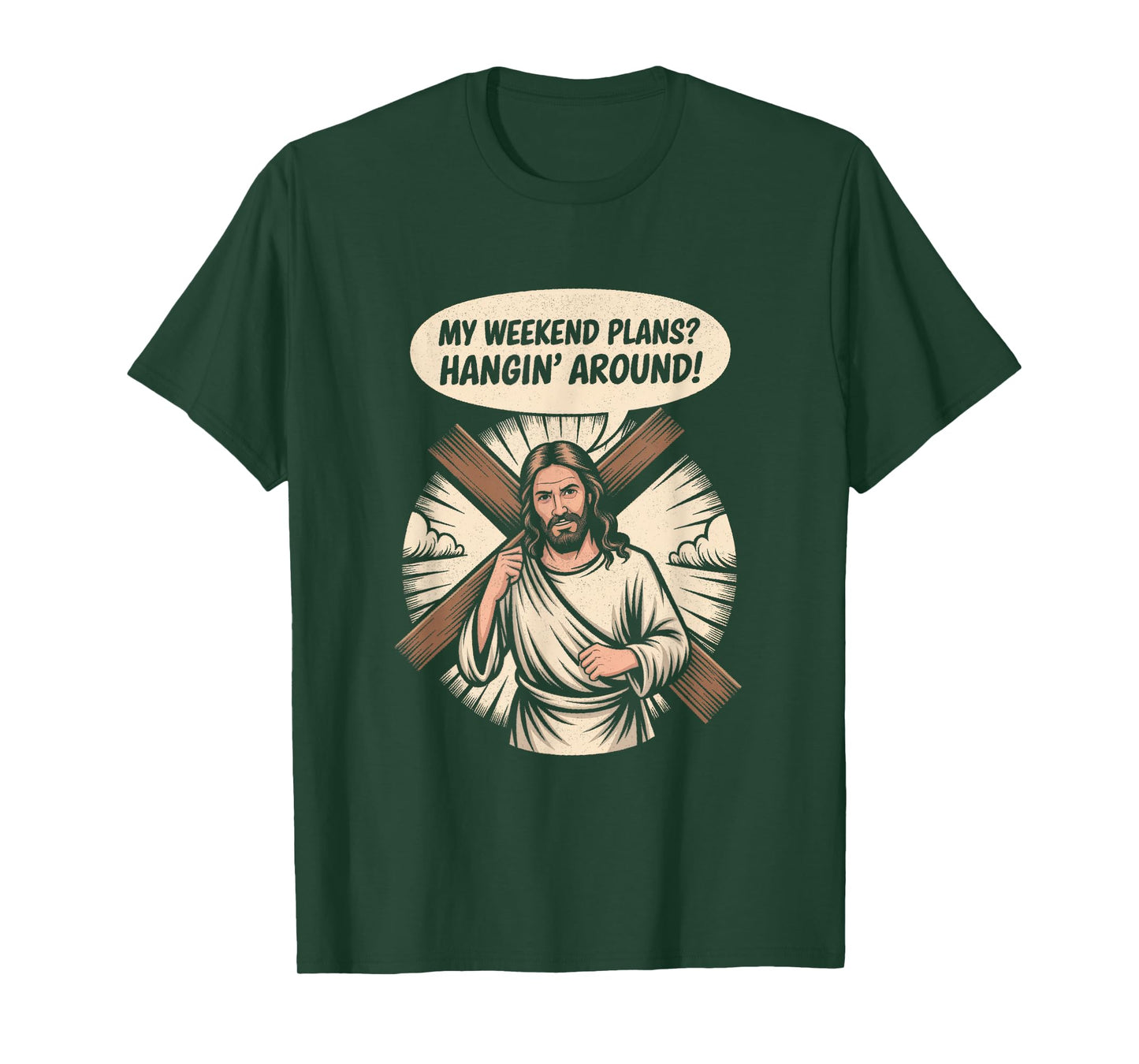 Funny Jesus Meme – Hangin' Around Christian Weekend Tee T-Shirt