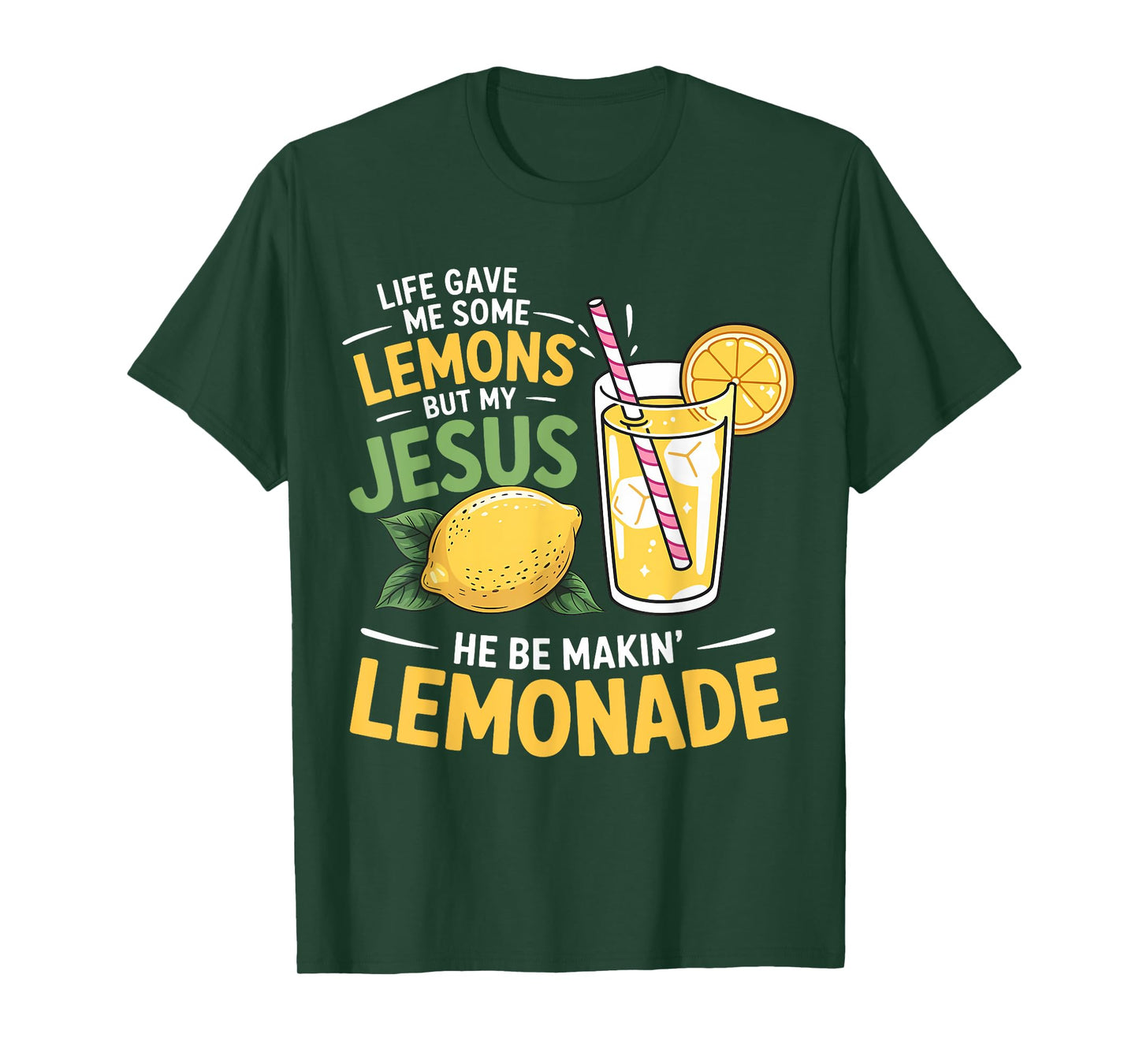 Life Gave Me Some Lemons But My Jesus He Be Making Lemonade T-Shirt