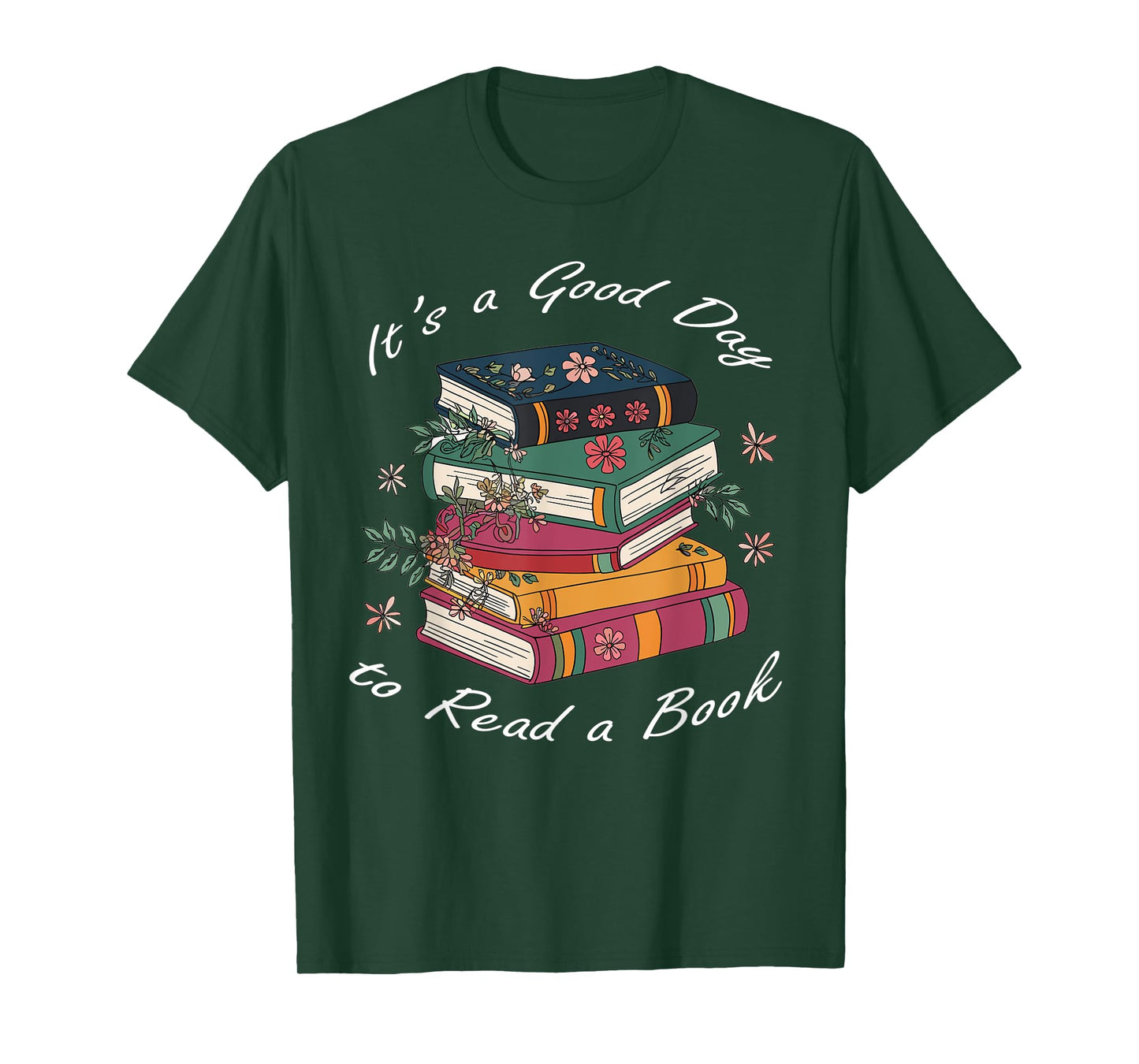 It's a Good Day to Read a Book Floral Stack Tee T-Shirt