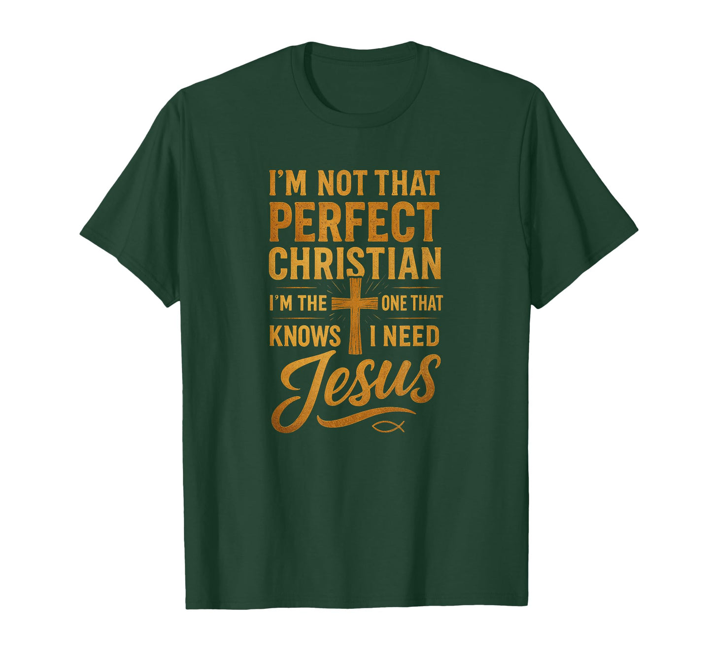 Not Perfect Christian I Need Jesus Humble Faith Cross Design T-Shirt