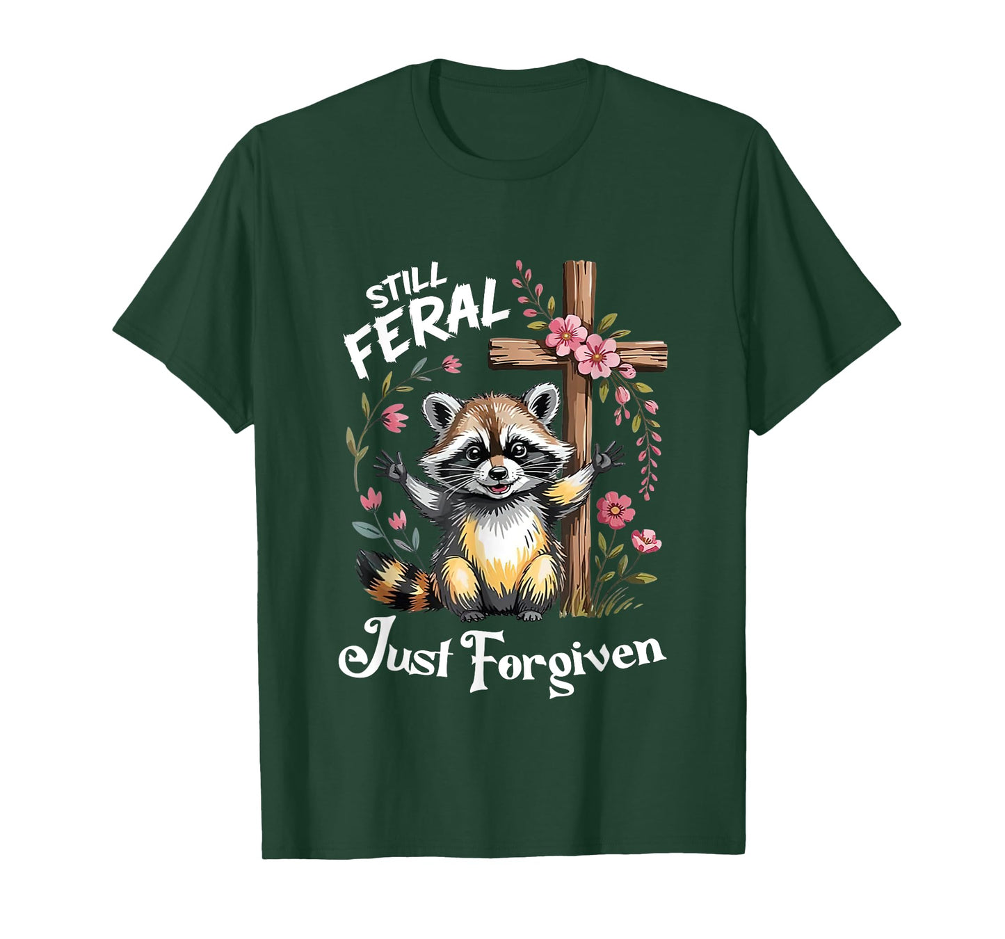Still Feral Just Forgiven Christian Cross Funny Raccoon T-Shirt