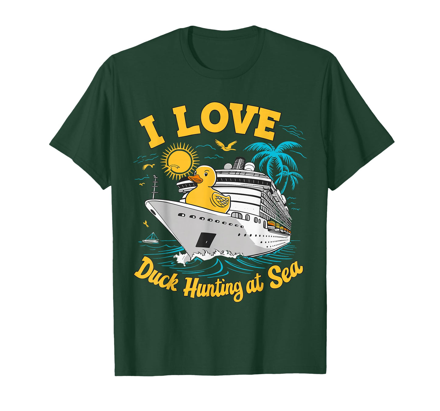 Rubber Duck I Love Duck Hunting at Sea Cruise Ship Funny T-Shirt