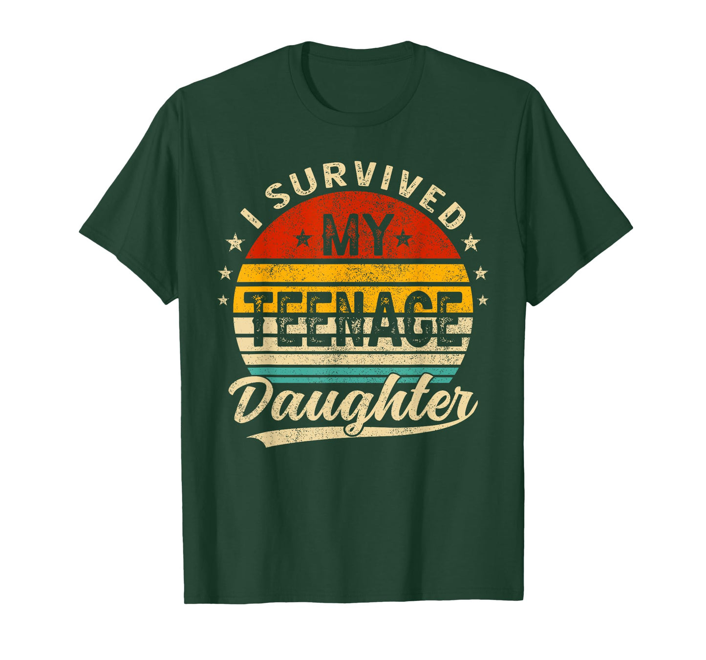 I Survived My Teenage Daughter Teenager Funny Dad Mom T-Shirt