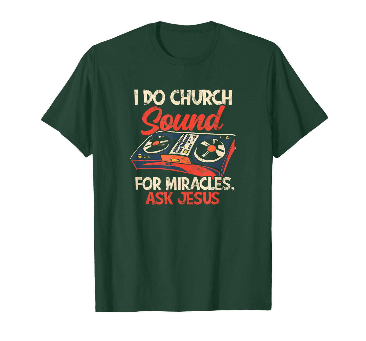 I do church sound for miracles ask jesus - Sound Engineer T-Shirt