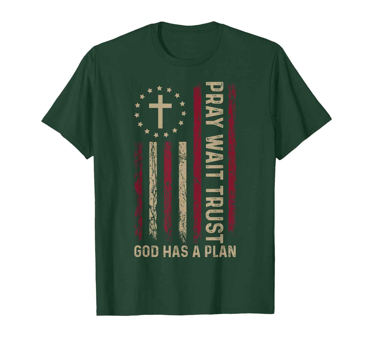 Pray wait trust God has a plan christian Faith T-Shirt