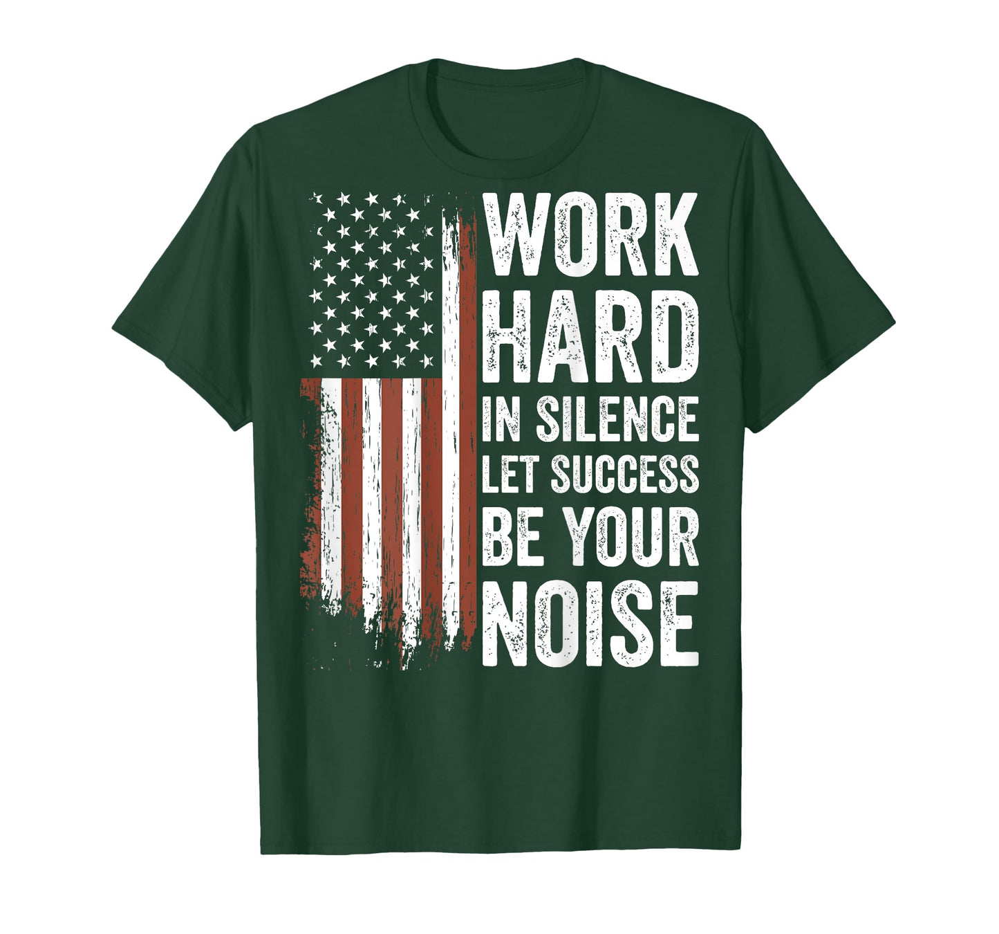 Work Hard in Silence Let Success be Your Noise (on back) T-Shirt