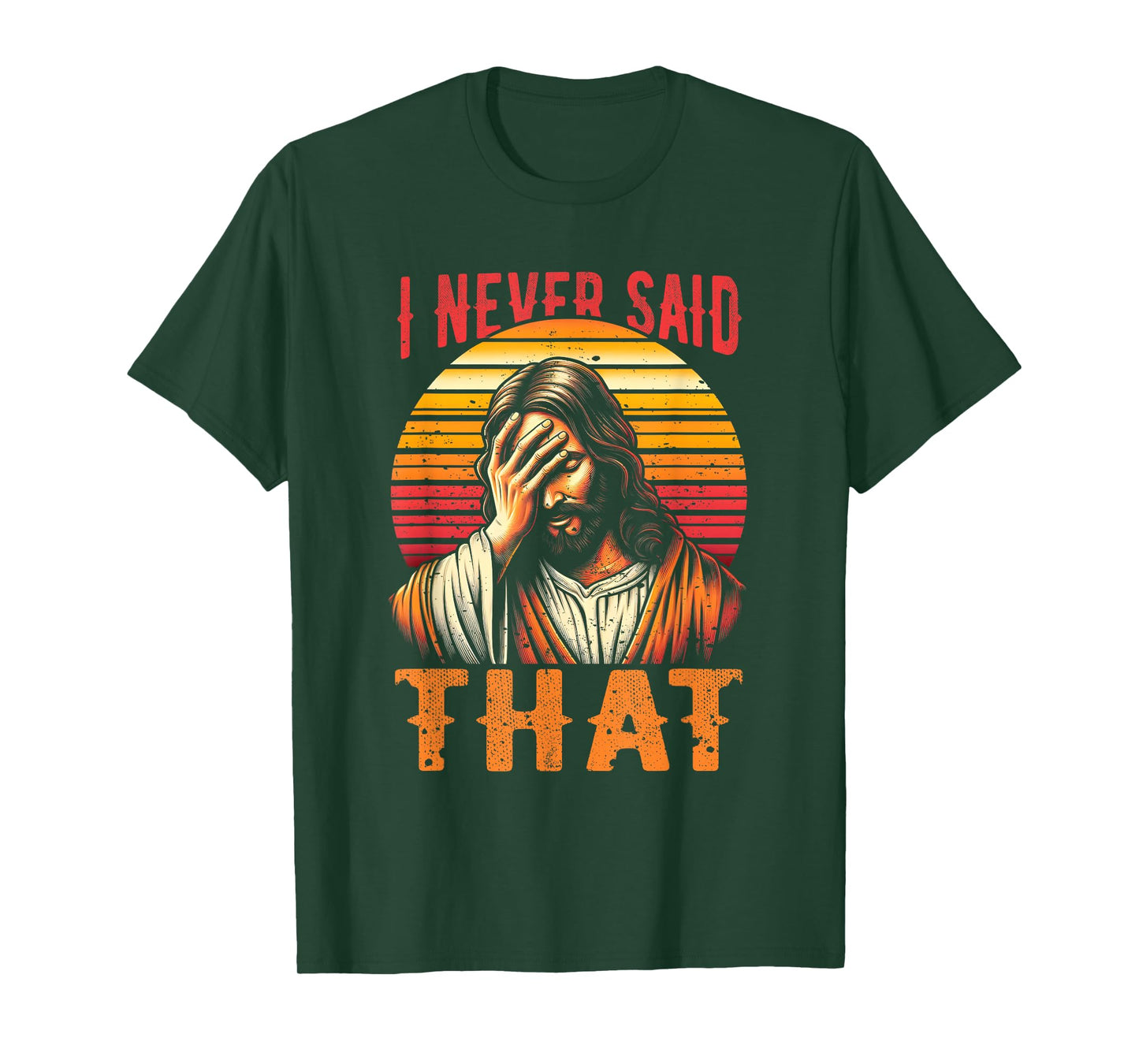 I Never Said That Jesus Meme Funny Christian God Religious T-Shirt