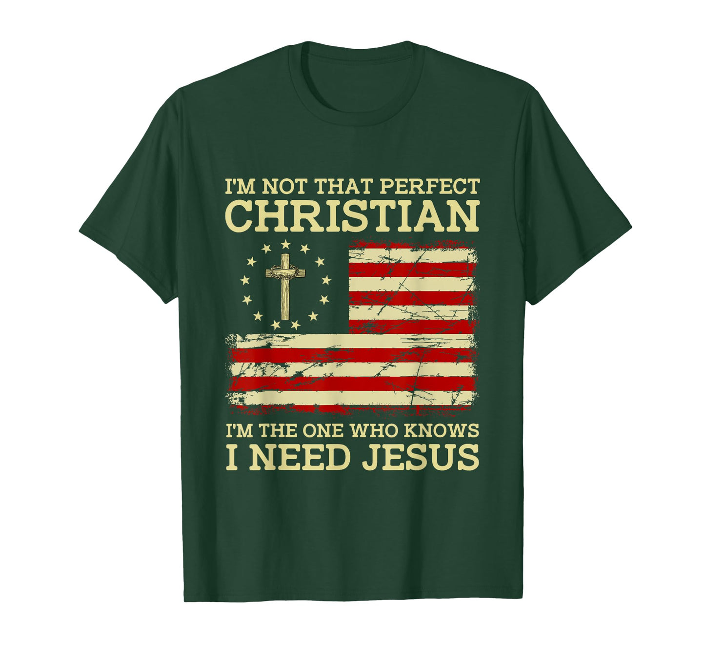 I'm Not That Perfects Christian I Need Jesus US Flag Vintage T-Shirt