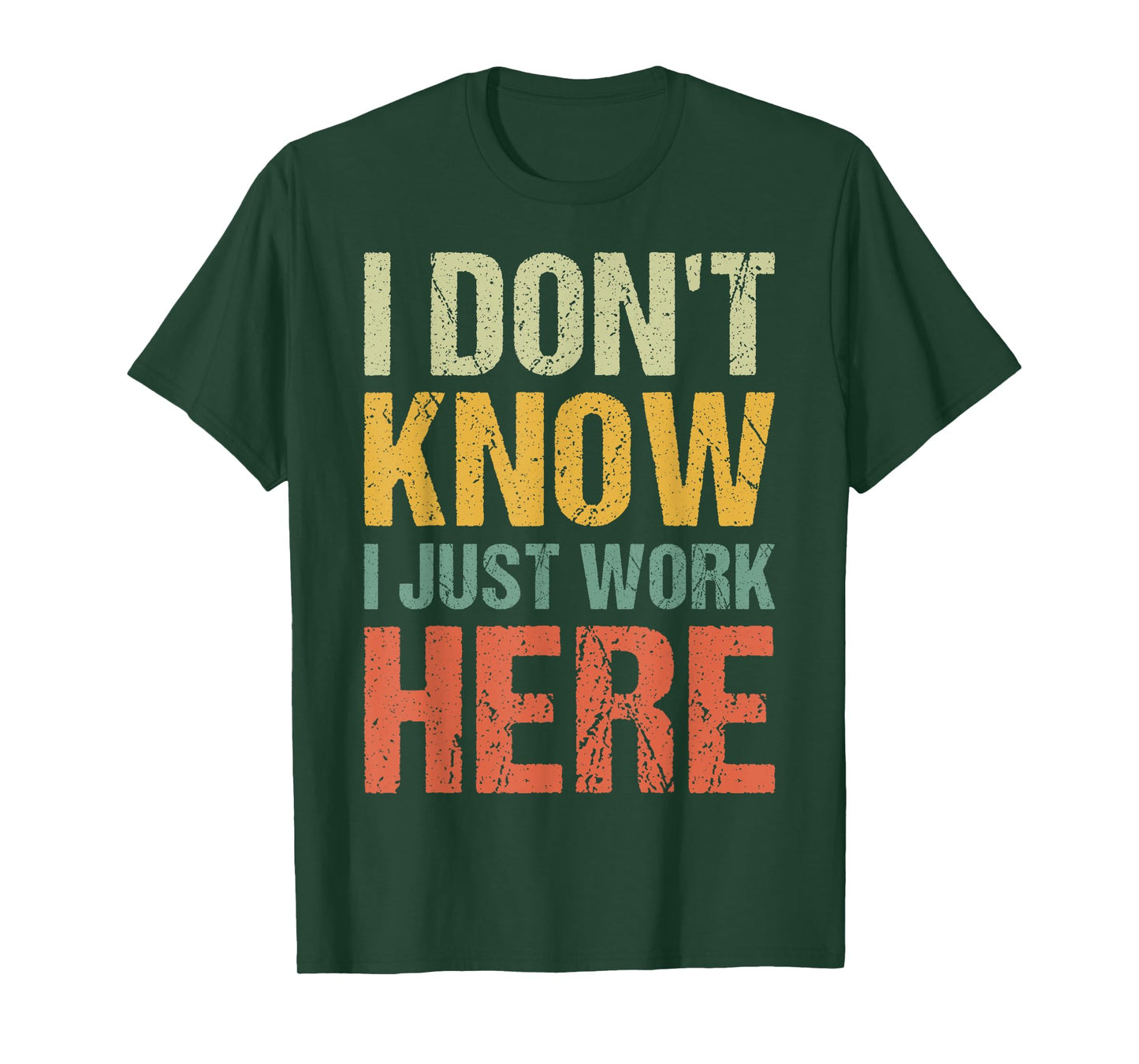Funny I Don't Know I Just Work Here Sarcastic for Women Men T-Shirt