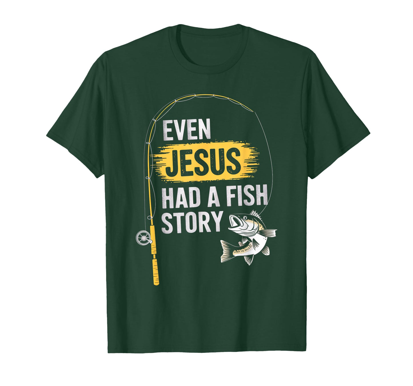 Funny Bass Fishing Fisherman Even Jesus Had A Fish Story T-Shirt